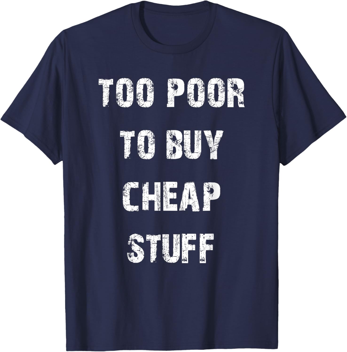 Too Poor to Buy Cheap Stuff T-Shirt for Humor Lovers and Trendsetters - 2