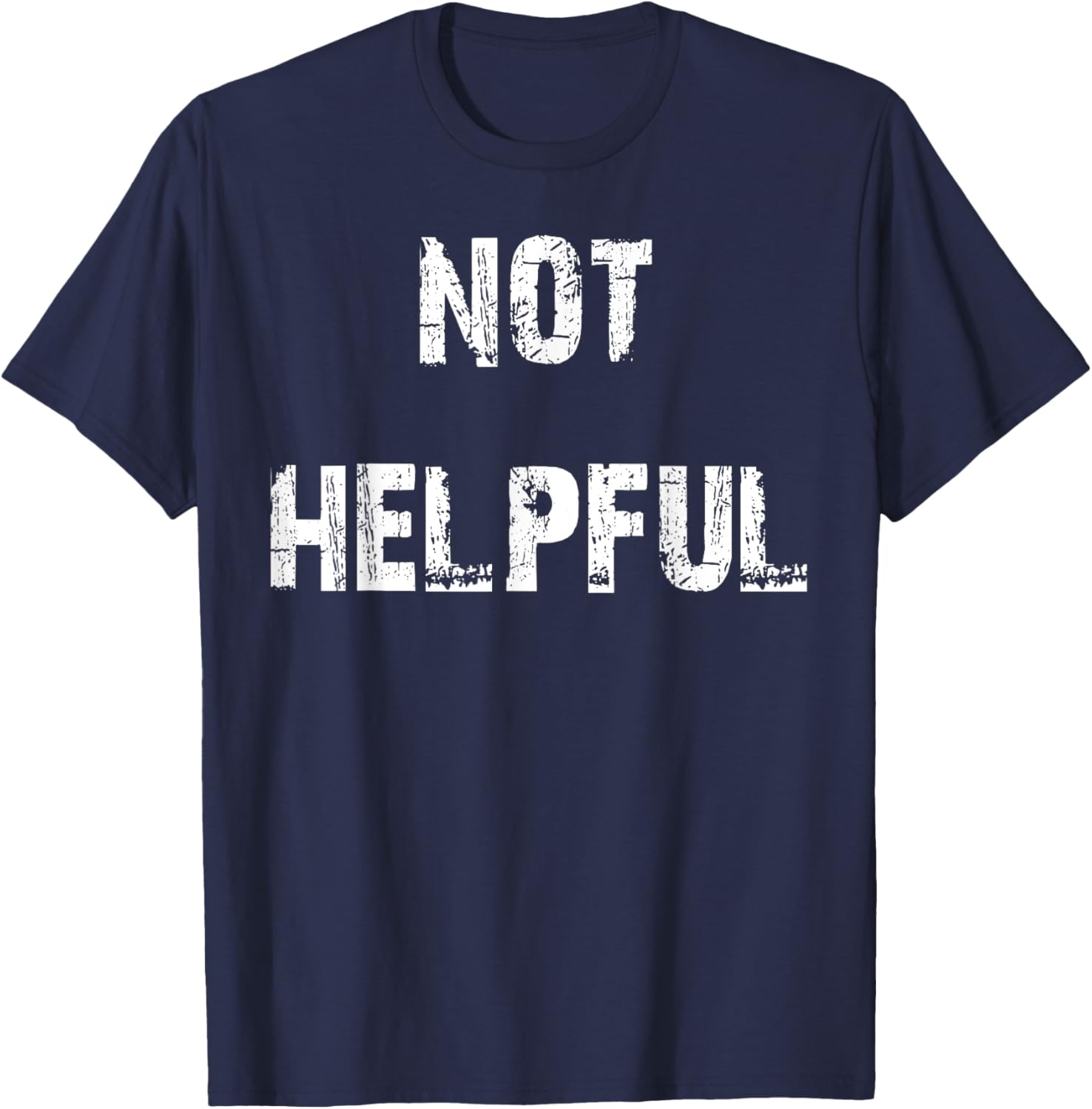 Not Helpful T-Shirt Funny Graphic Tee for Casual Outfits and Gifts - 17