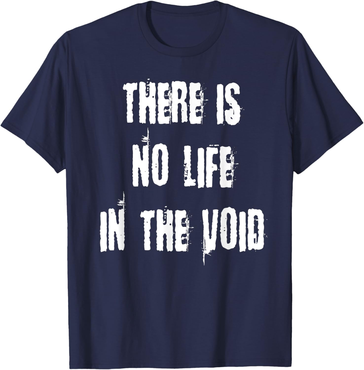 Stylish There is No Life in the Void T-Shirt for Unique Fashion Statement - 13