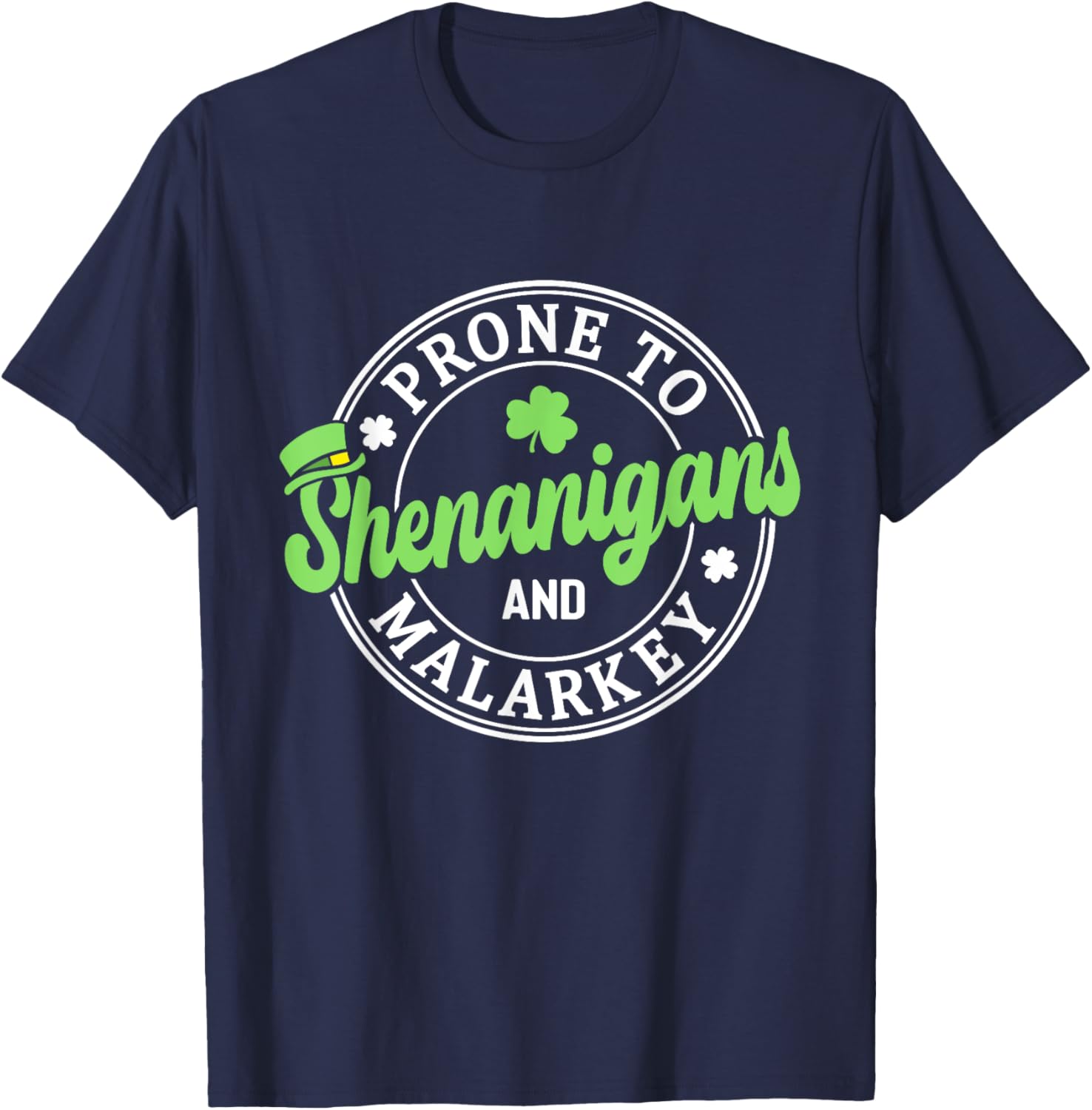 Prone to Shenanigans & Malarkey Shamrock St Patrick's Day T-Shirt - 7