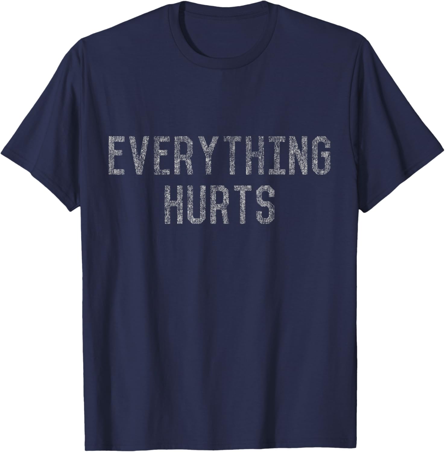 Workout Everything Hurts T-Shirt for Fitness Lovers and Athletes - 4