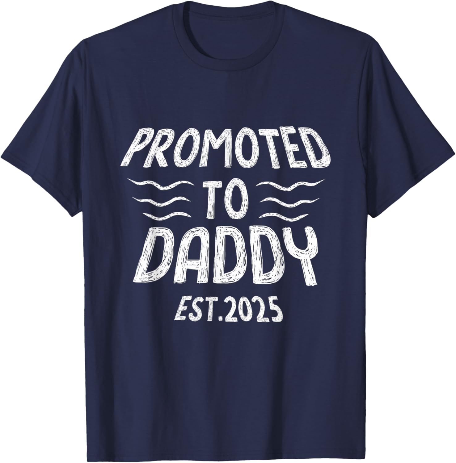 Promoted To Daddy Est 2025 Funny New Dad T-Shirt Gift for Fathers - 13