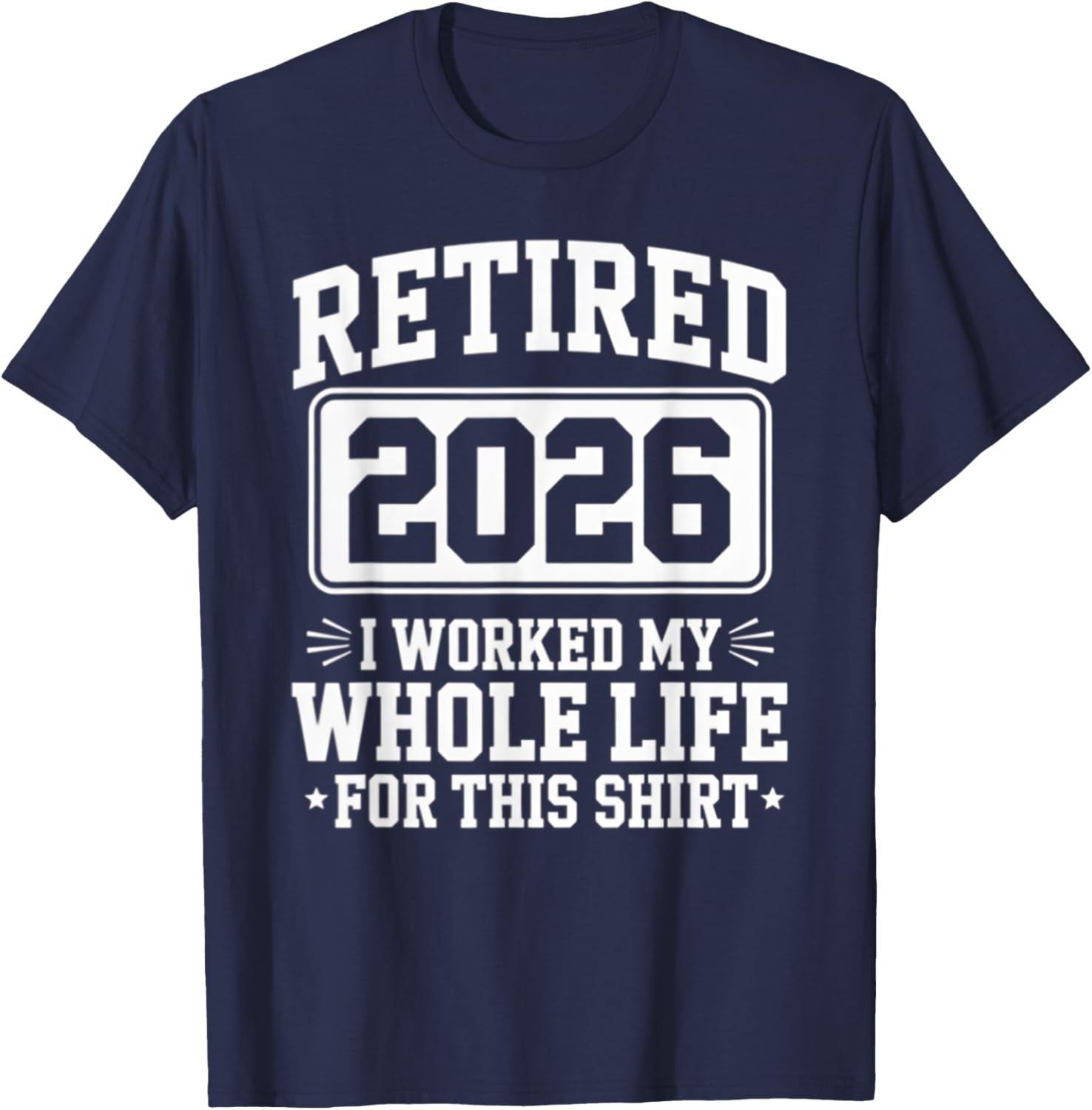 Retired 2026 T-Shirt For Proud Retirees Who Worked Hard - 4