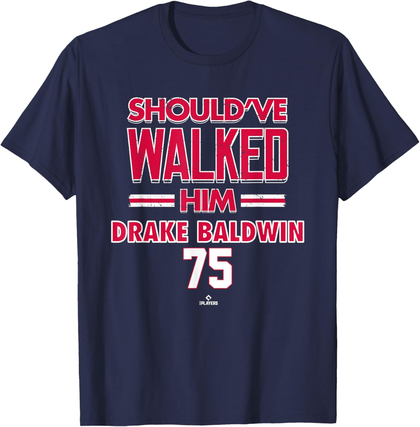 Should've Walked Him Drake Baldwin Atlanta Baseball T-Shirt for Fans - 2