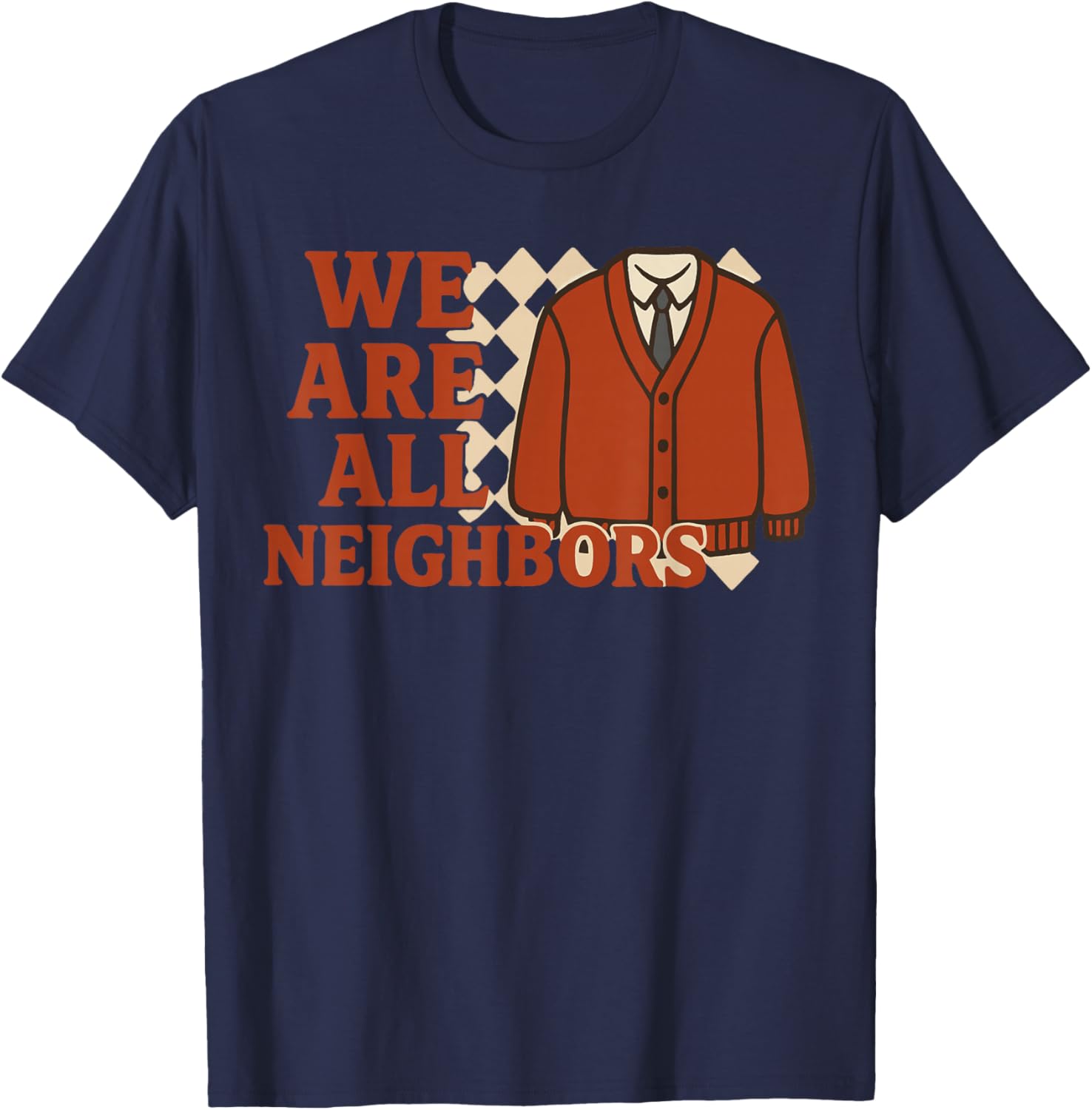 We Are All Neighbors T-Shirt - Soft Cotton Graphic Tee for Everyone - 3