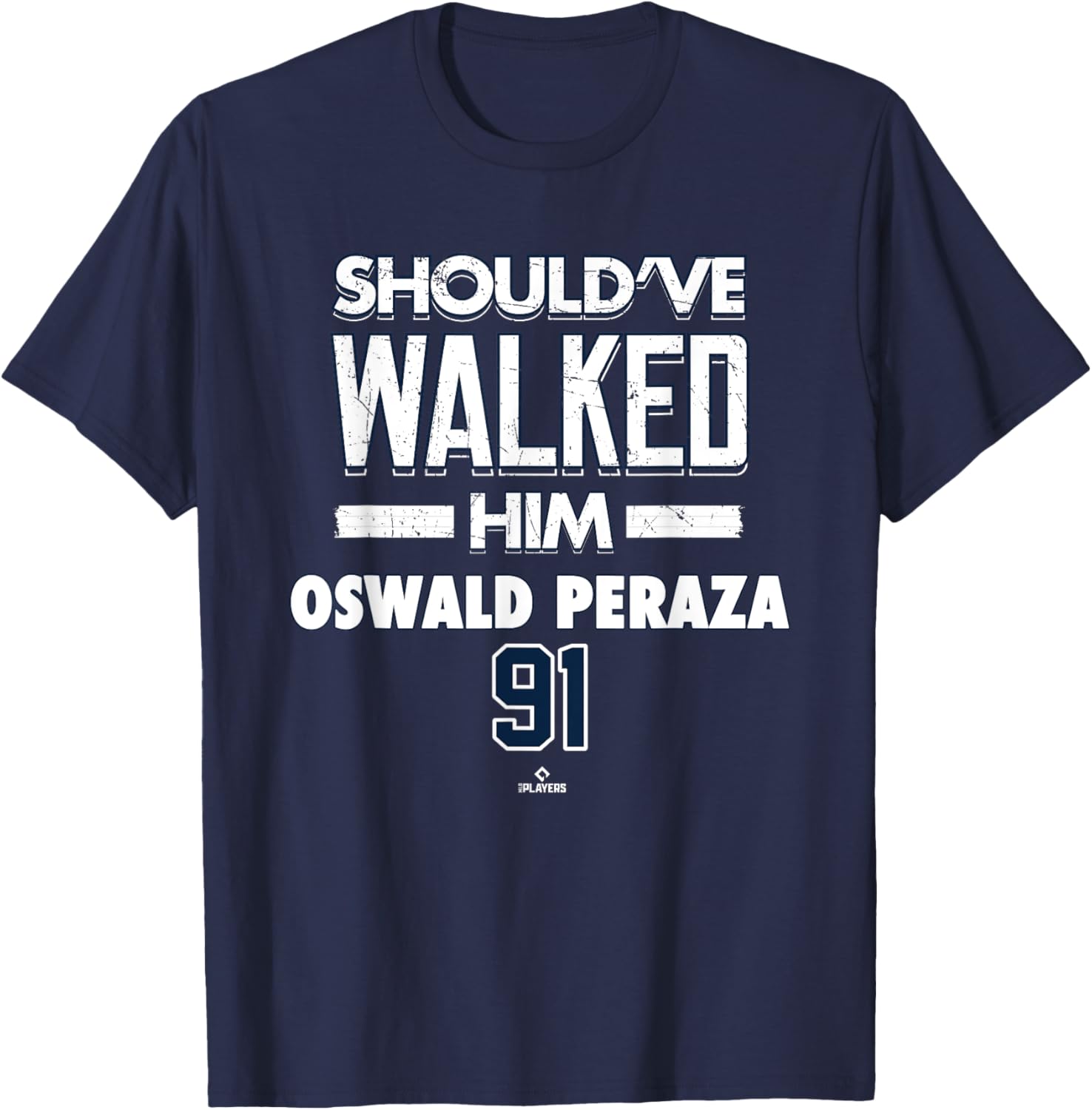 Oswald Peraza Should've Walked T-Shirt for New York Baseball Fans - 1