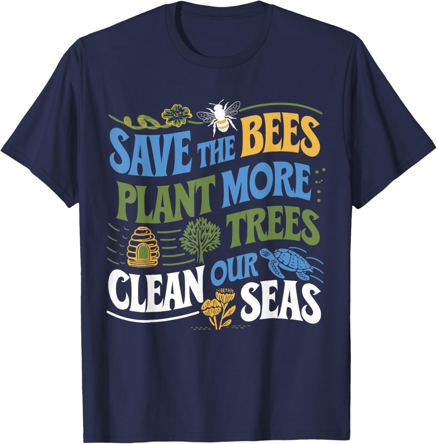 Save The Bees Plant Trees Clean The Seas Earth Day T-Shirt for Nature Lovers - 2