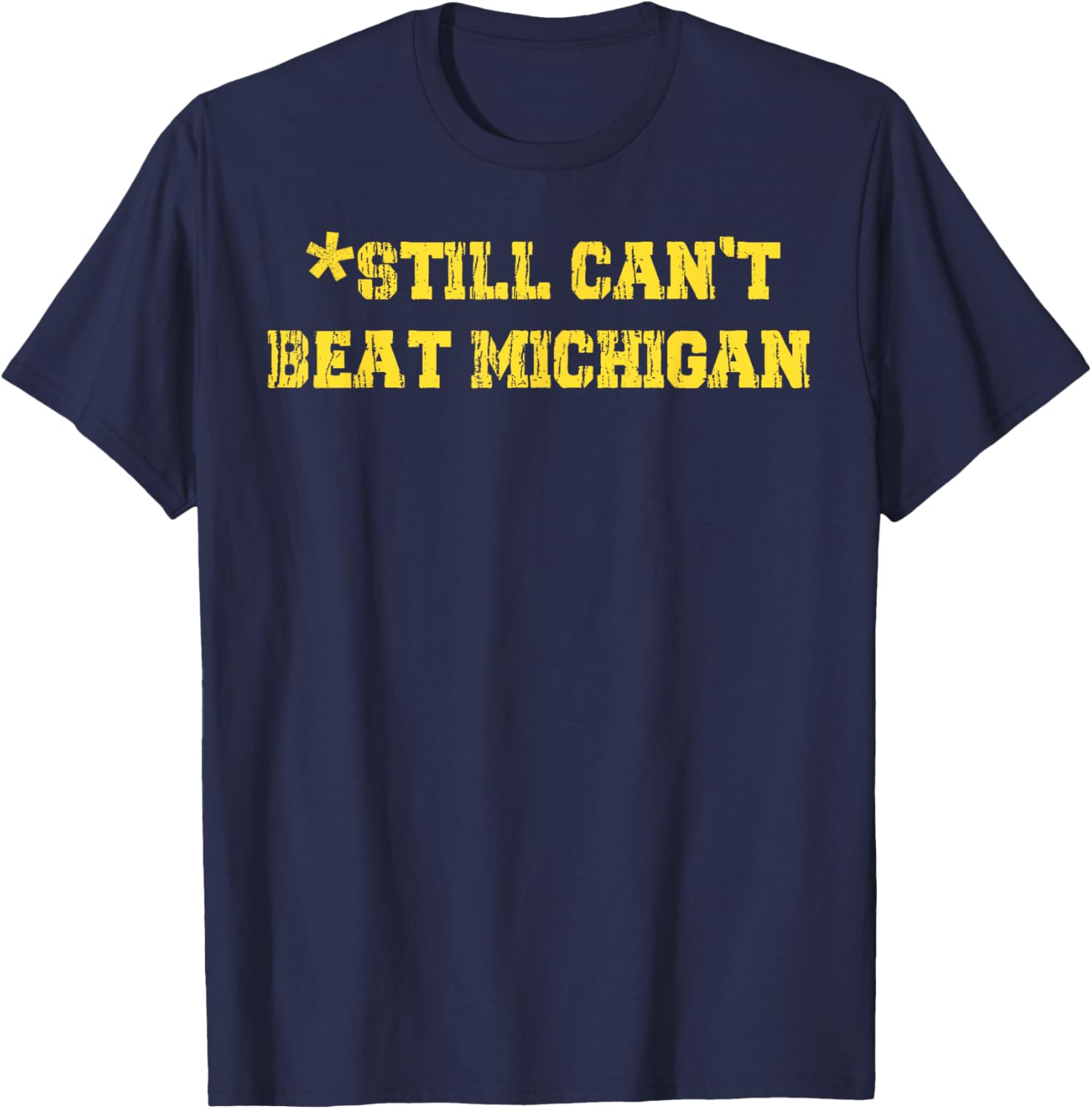 Still Can't Beat Michigan T-Shirt for Fans - Stylish Game Day Apparel - 2