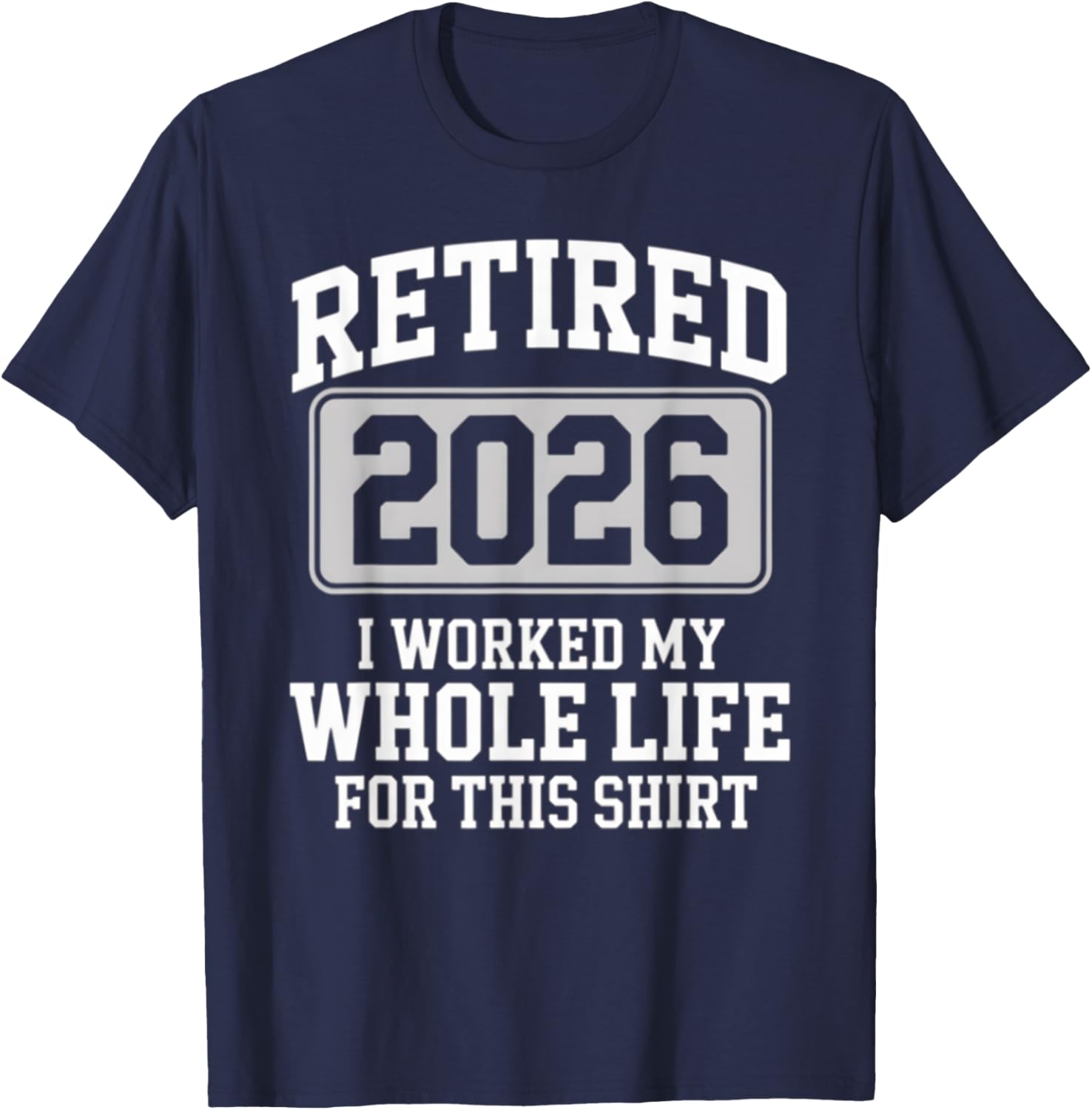 Retired 2026 T-Shirt Perfect for Those Who Worked Hard for Relaxation - 14
