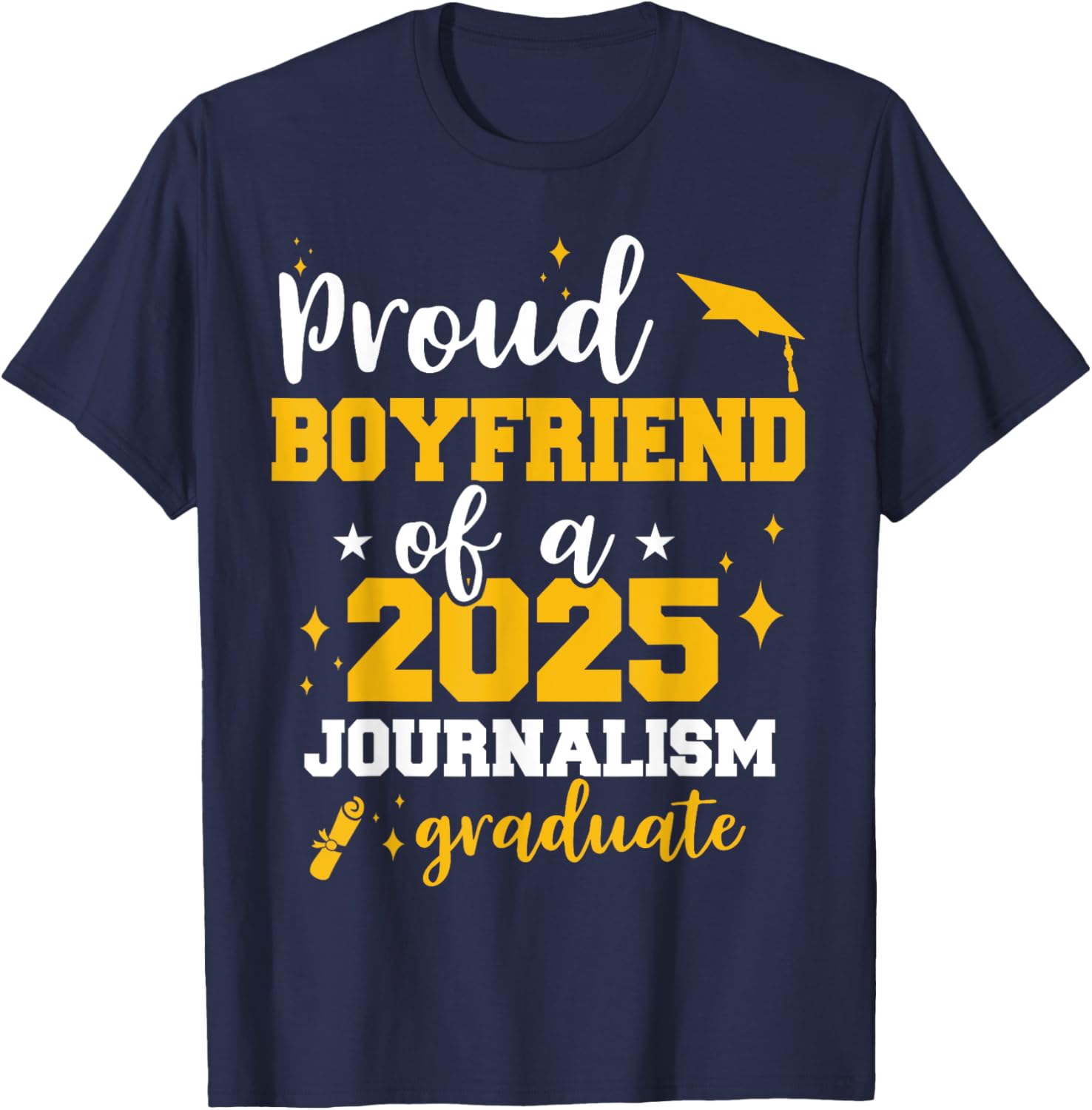 Proud Boyfriend Class of 2025 Journalist Graduate Funny T-Shirt - 7