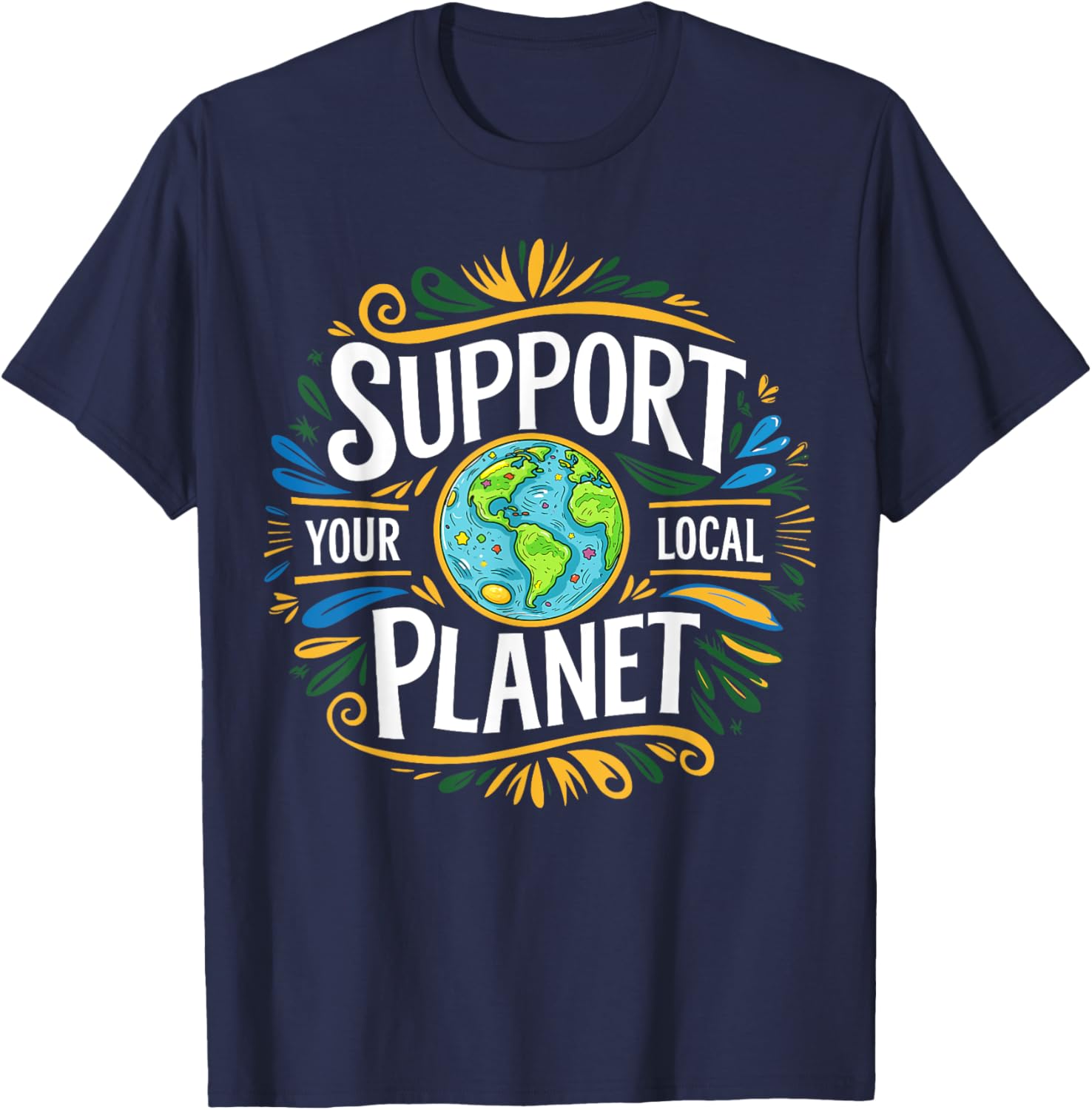 Support Your Local Planet Kindness T-Shirt for Earth Day Celebration - 3