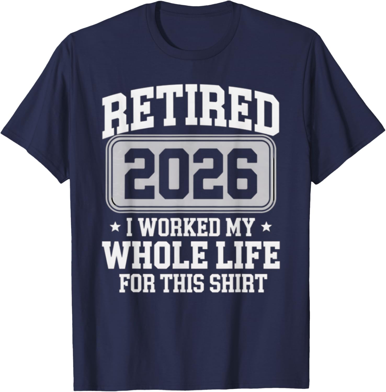 Retired 2026 T-Shirt Perfect for Celebrating Your Hard-Earned Freedom - 11