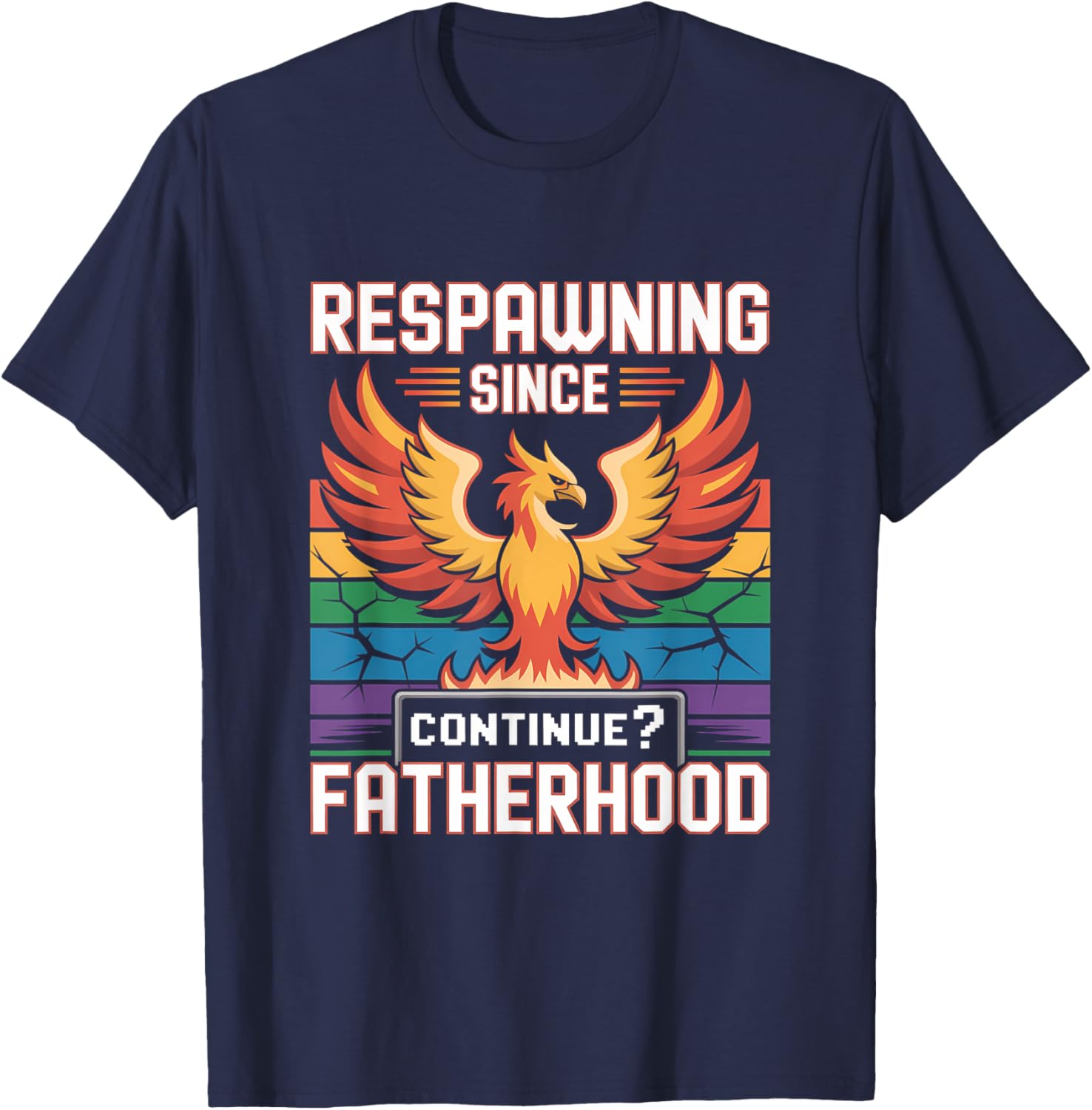Respawning Since Fatherhood - Phoenix Dad Life T-Shirt for Dads - 9