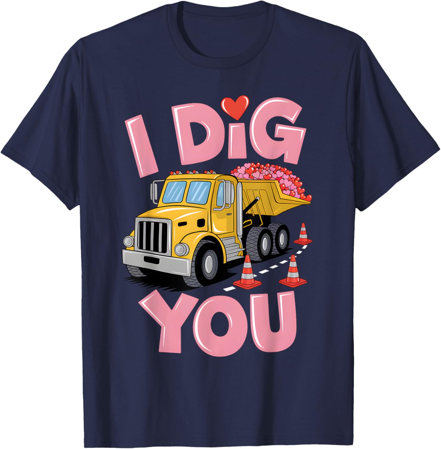 Valentine's Day Dig You Dump Truck T-Shirt for Construction Lovers - 4