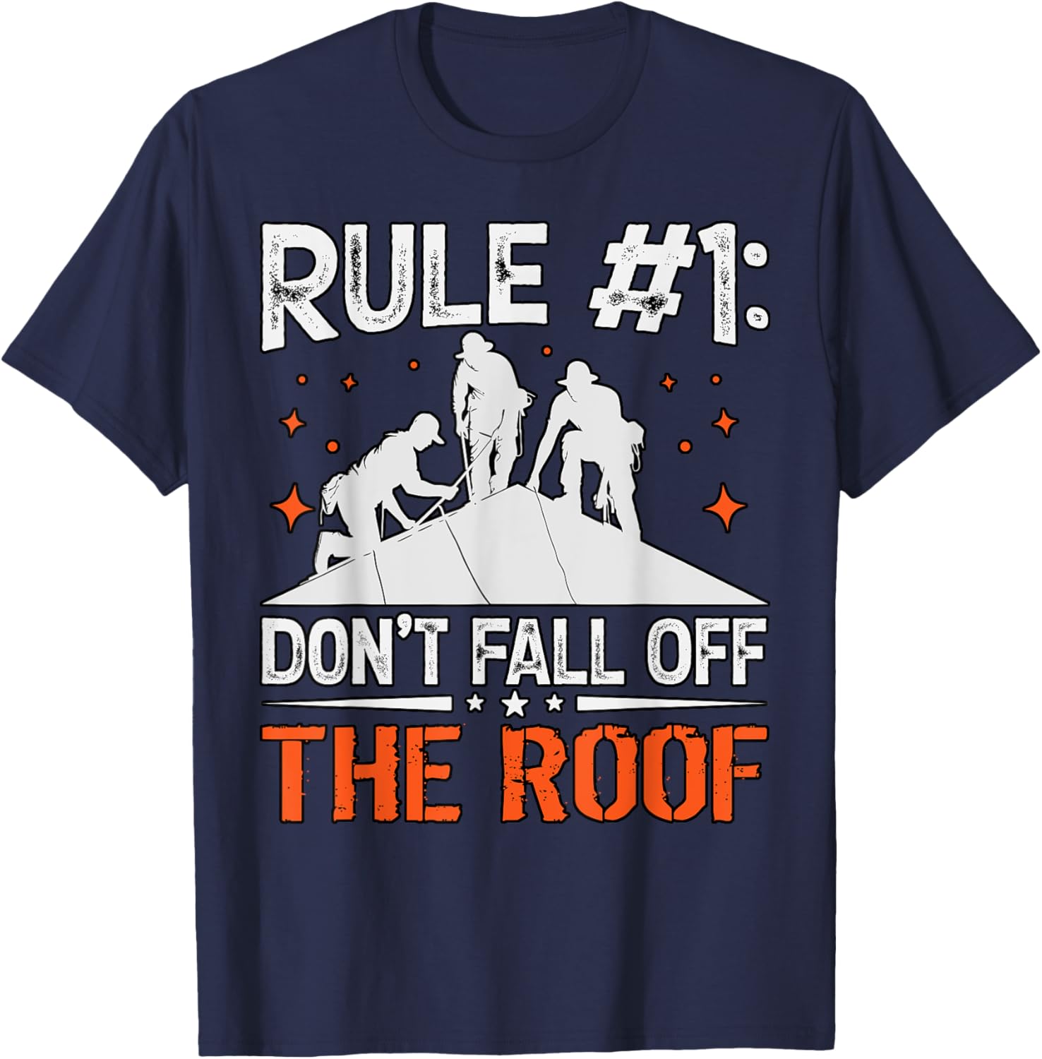Rule 1 Don't Fall Off the Roof Roofer T-Shirt for Roofing Professionals - 3
