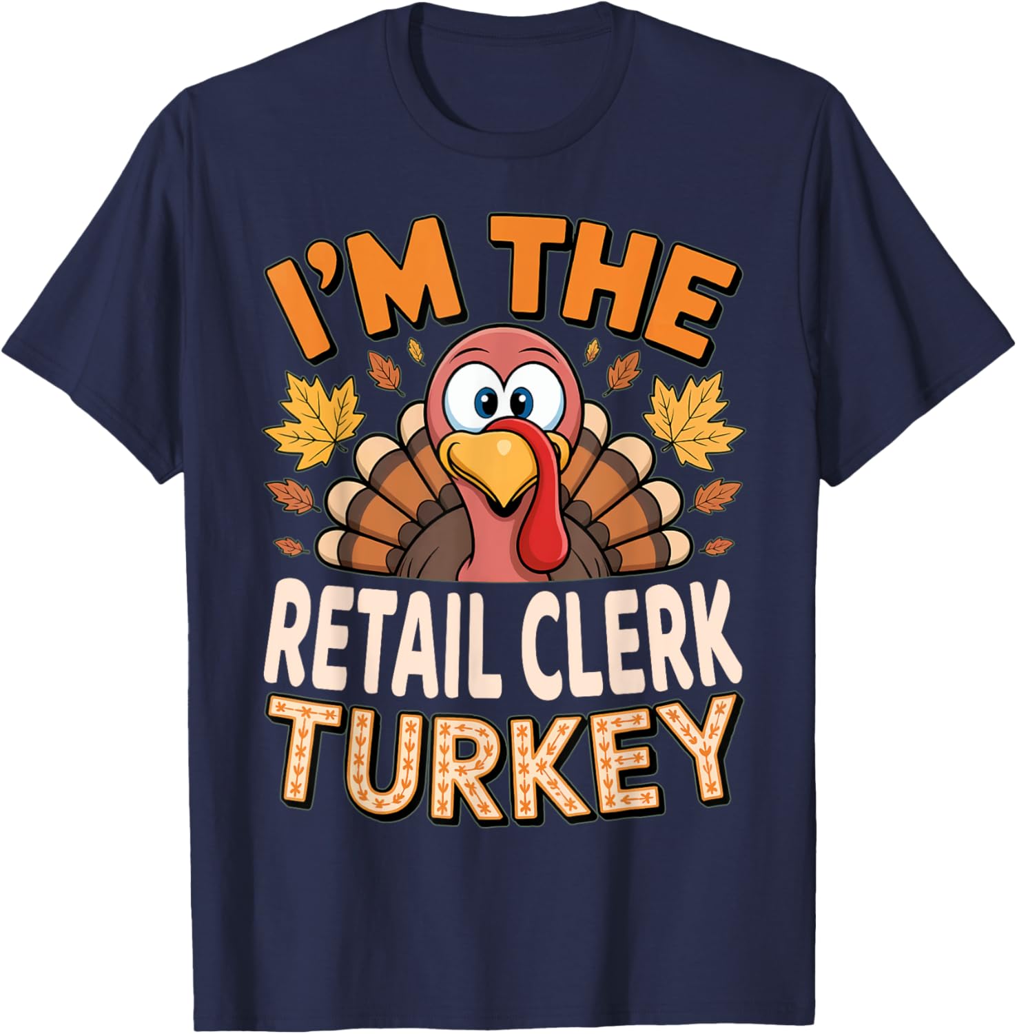 Thanksgiving Matching I'm The Retail Clerk Turkey T-Shirt for Fun Family Celebrations - 3