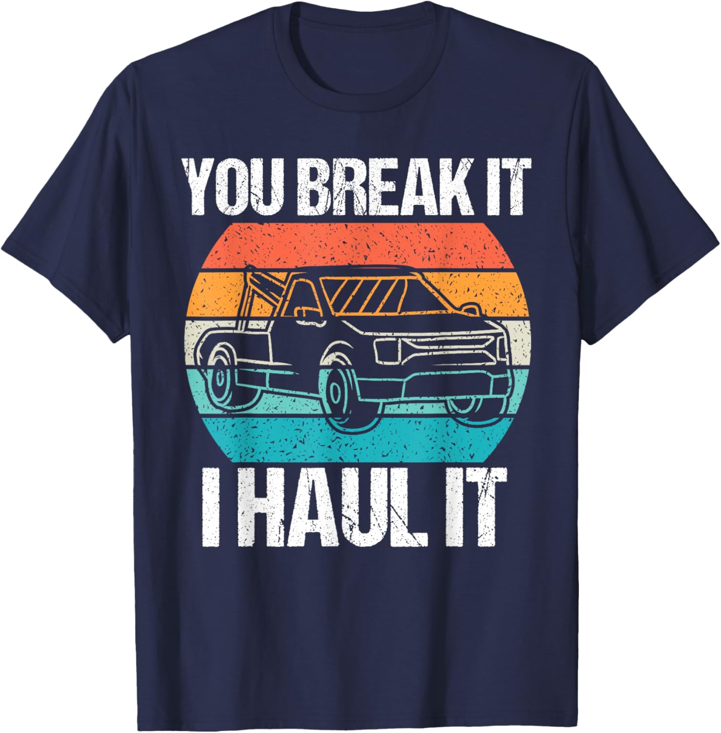 Retro Tow Truck Driver T-Shirt – You Break It I Haul It Fun Design - 3