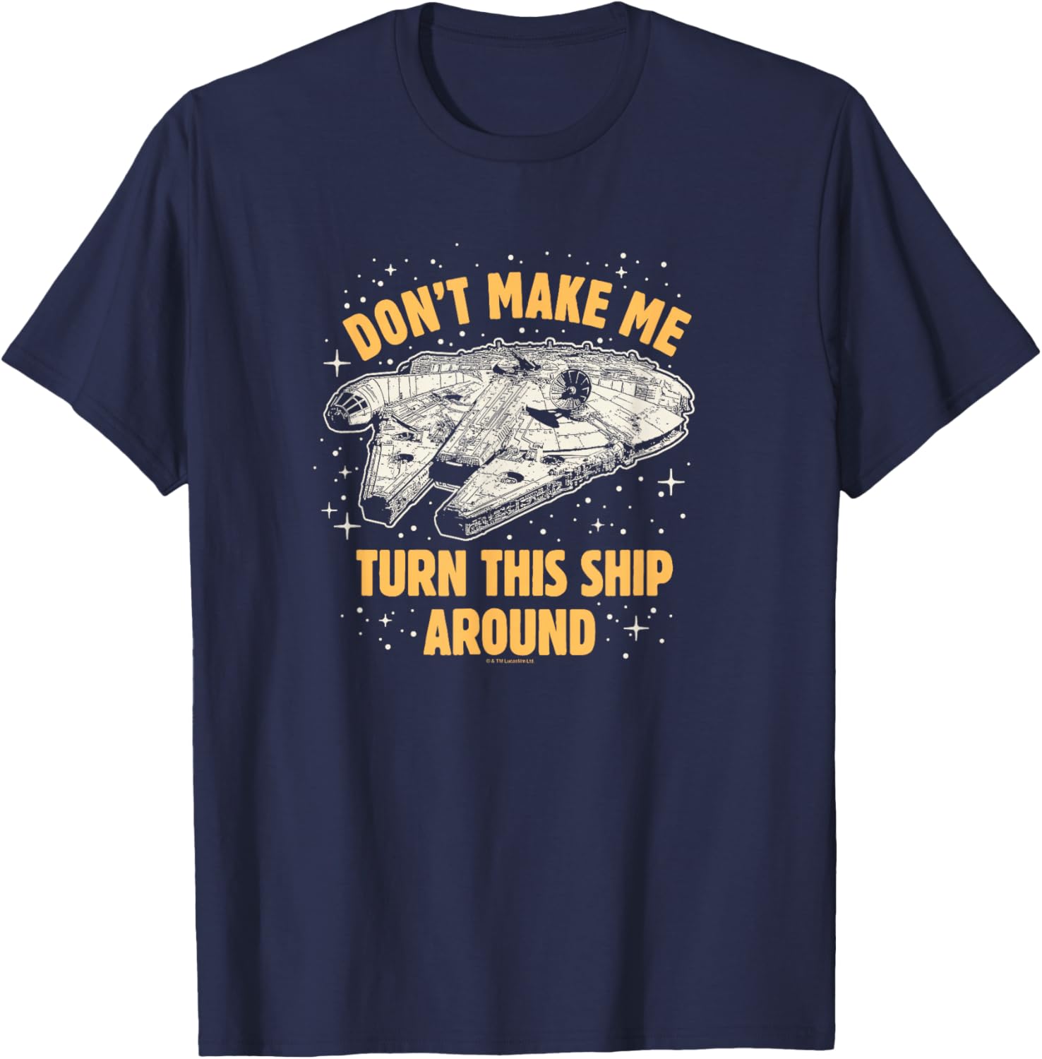 Star Wars Don't Make Me Turn This Ship Around T-Shirt for Fans - 6