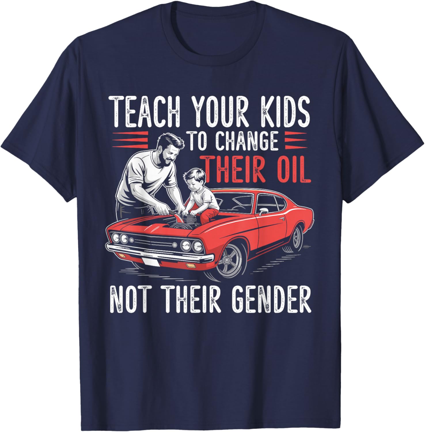 Teach Your Kids to Change Oil Not Gender T-Shirt for Fun Family Style - 4