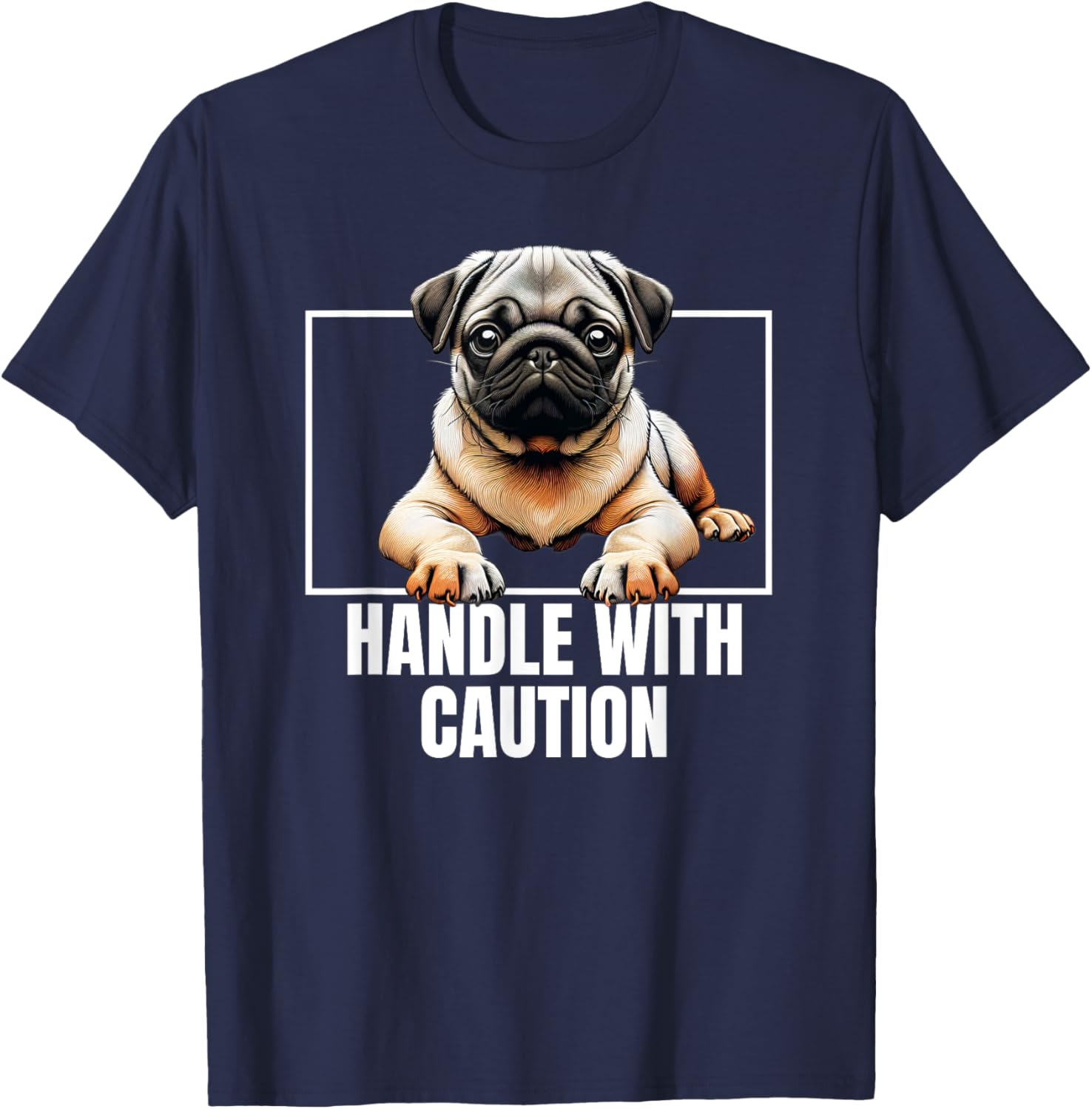 Pug Puggie Dog Handle With Care T-Shirt Perfect for Dog Lovers - 3