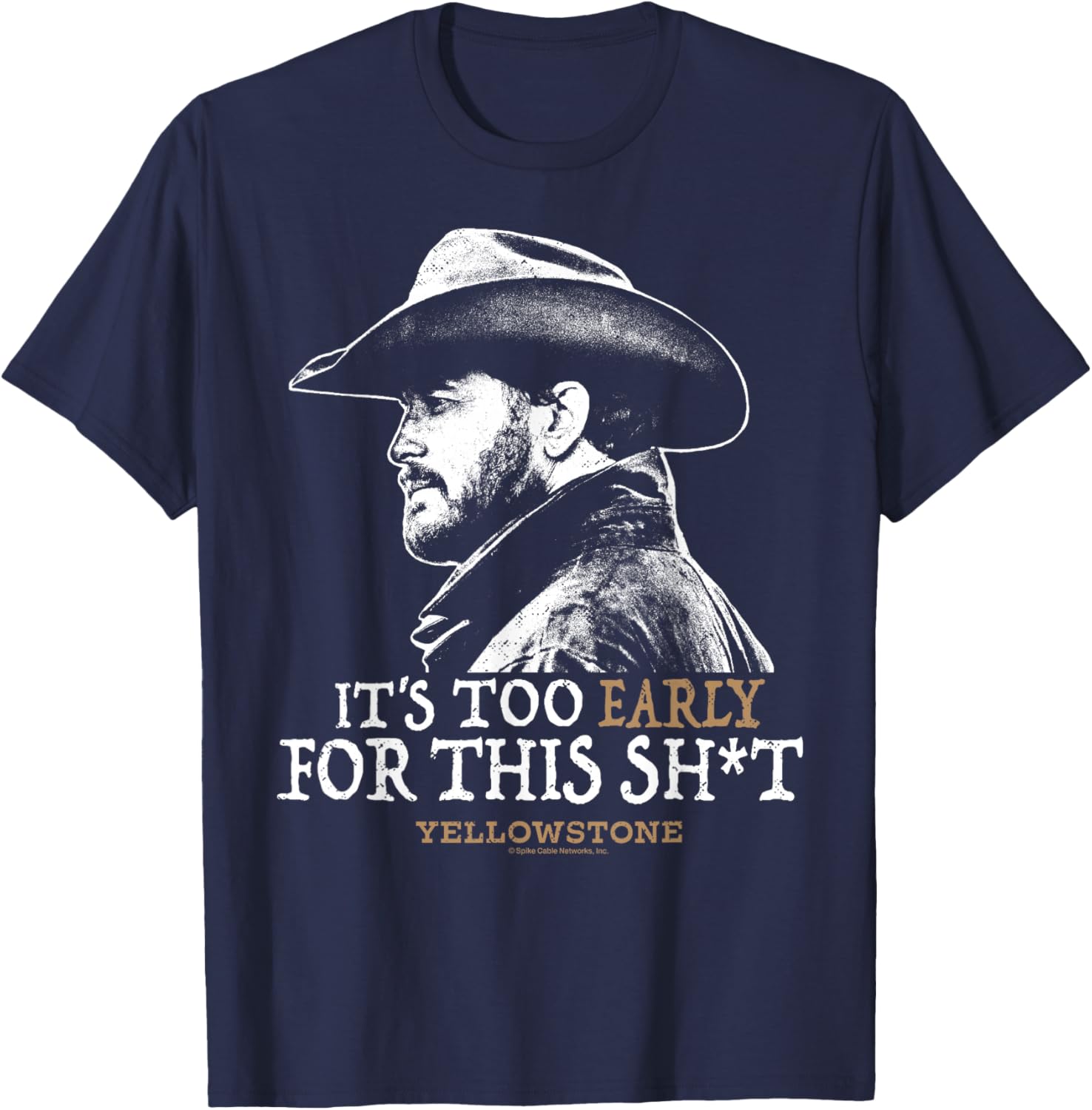 Yellowstone Rip Too Early For This Shirt - Fun Graphic T-Shirt for Fans - 7