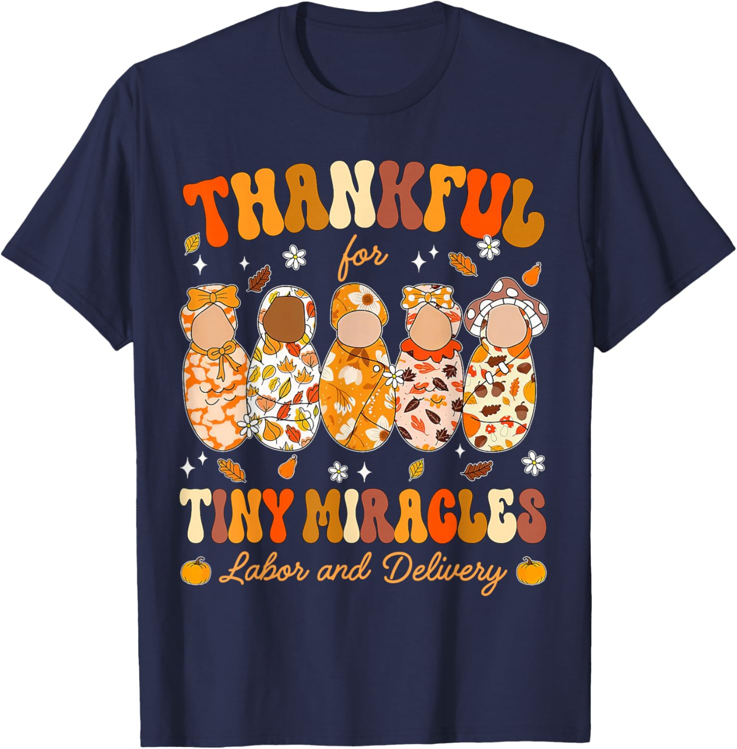 Thankful for Tiny Miracles Thanksgiving Nurse T-Shirt for Labor & Delivery - 18