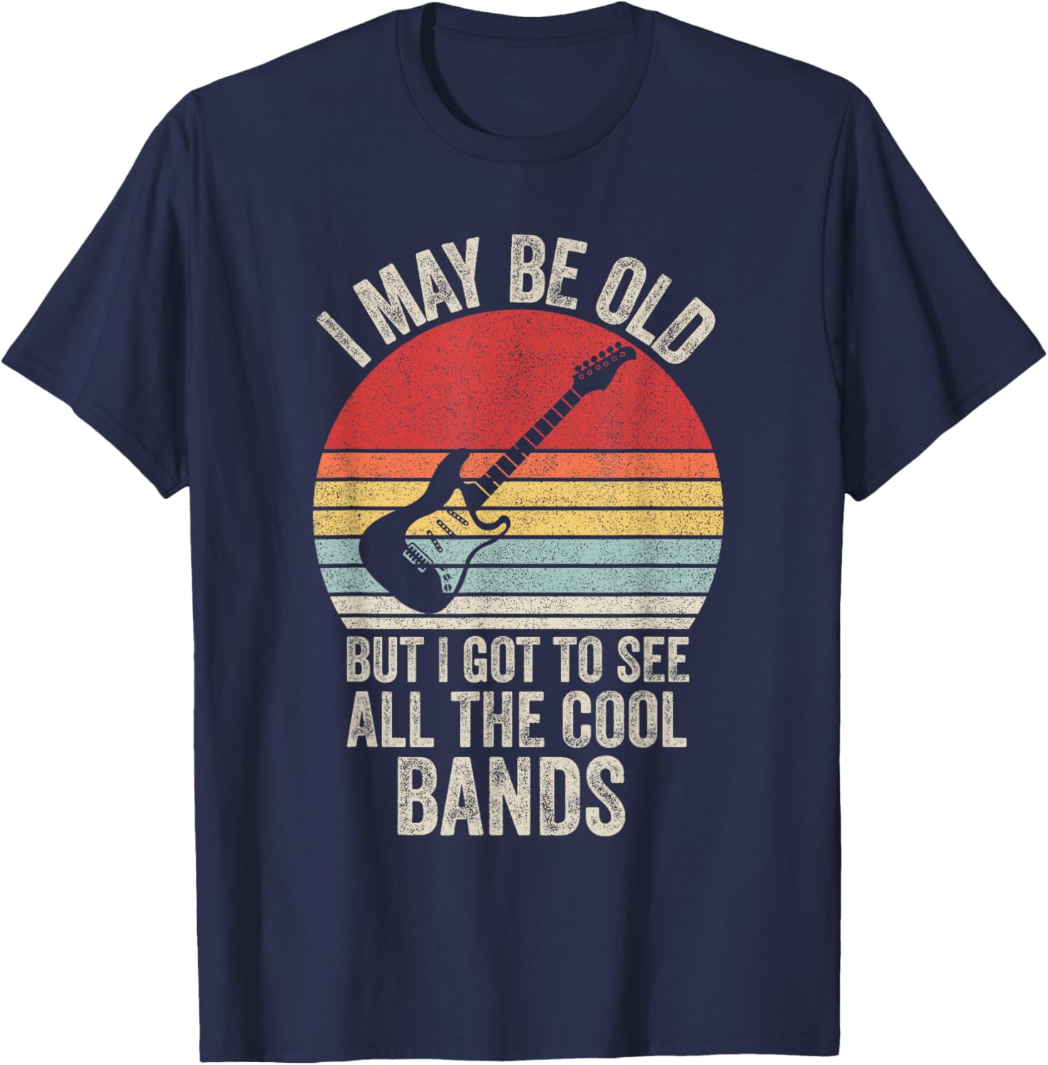 Vintage I May Be Old But I Got To See The Cool Bands T-Shirt - 10