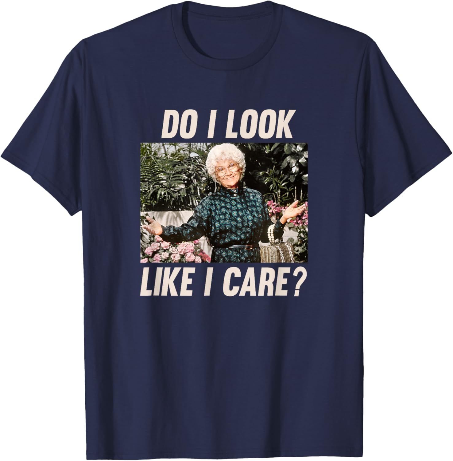 Sophia Golden Girls Do I Look Like I Care T-Shirt Funny Women's Apparel - 4