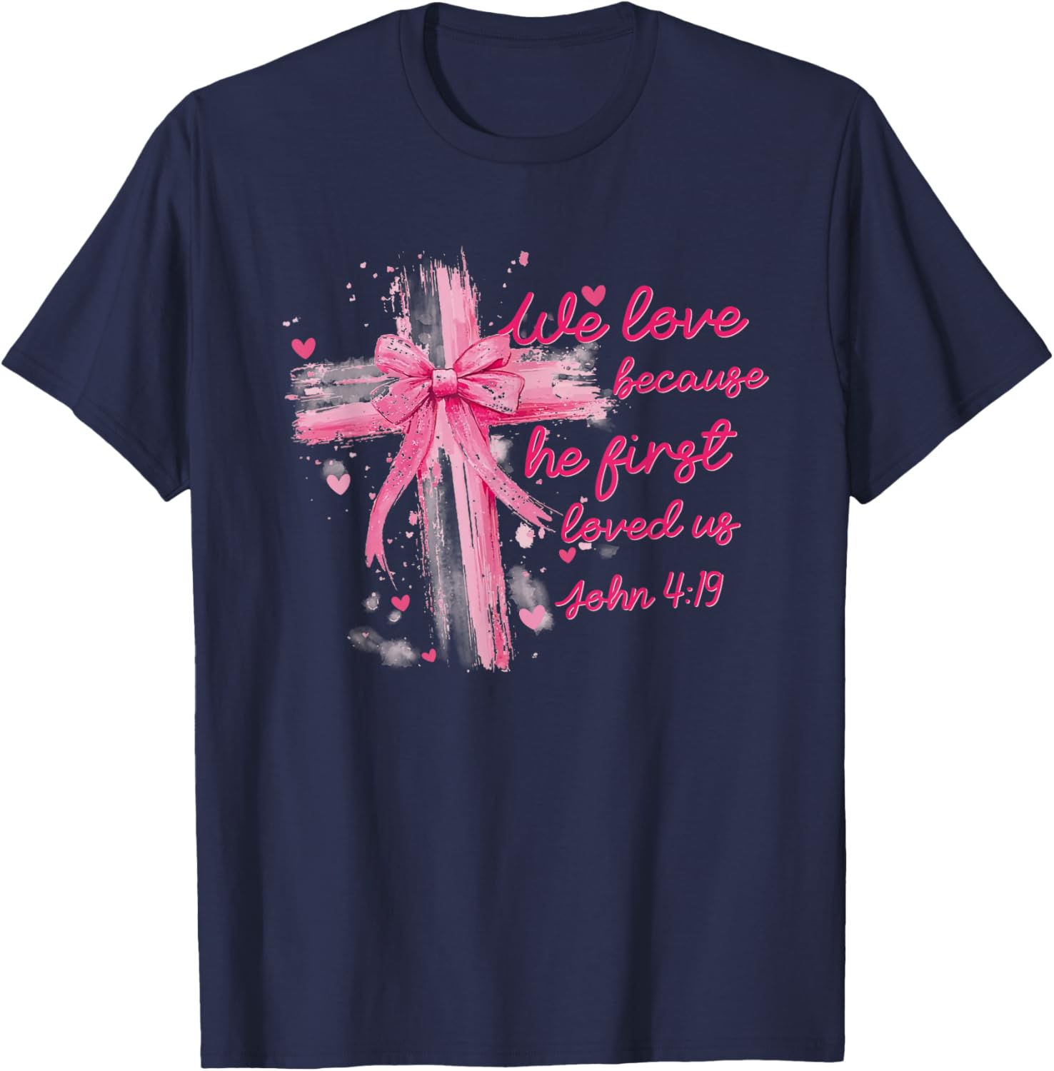 Valentine Coquette T-Shirt - We Love Because He First Loved Us Design - 17