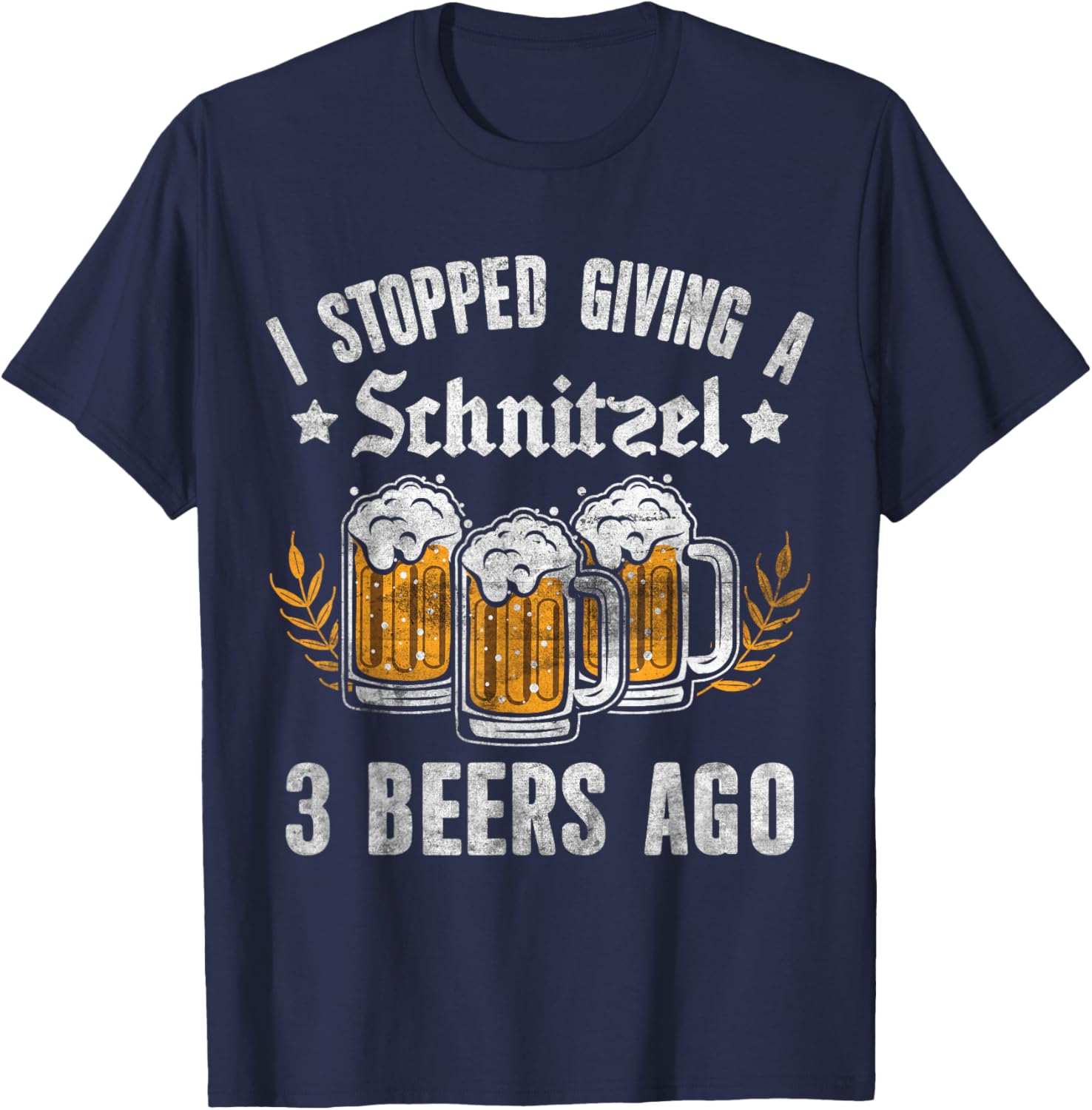 Oktoberfest I Stopped Giving A Schnitzel 3 Beers Ago T-Shirt for Fun Nights - 26
