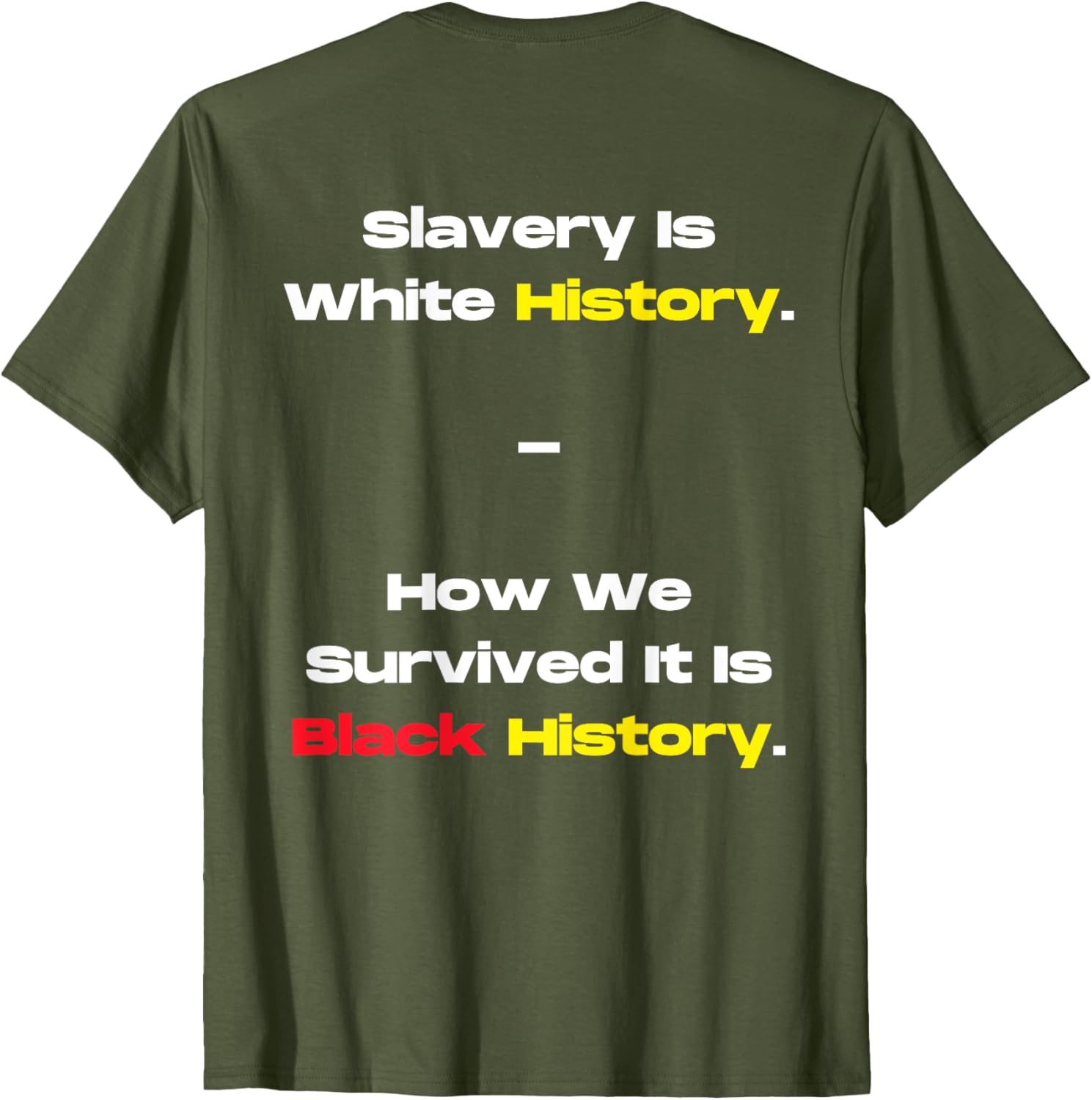 Slavery Is White History Black History T-Shirt for Powerful Statements - 5