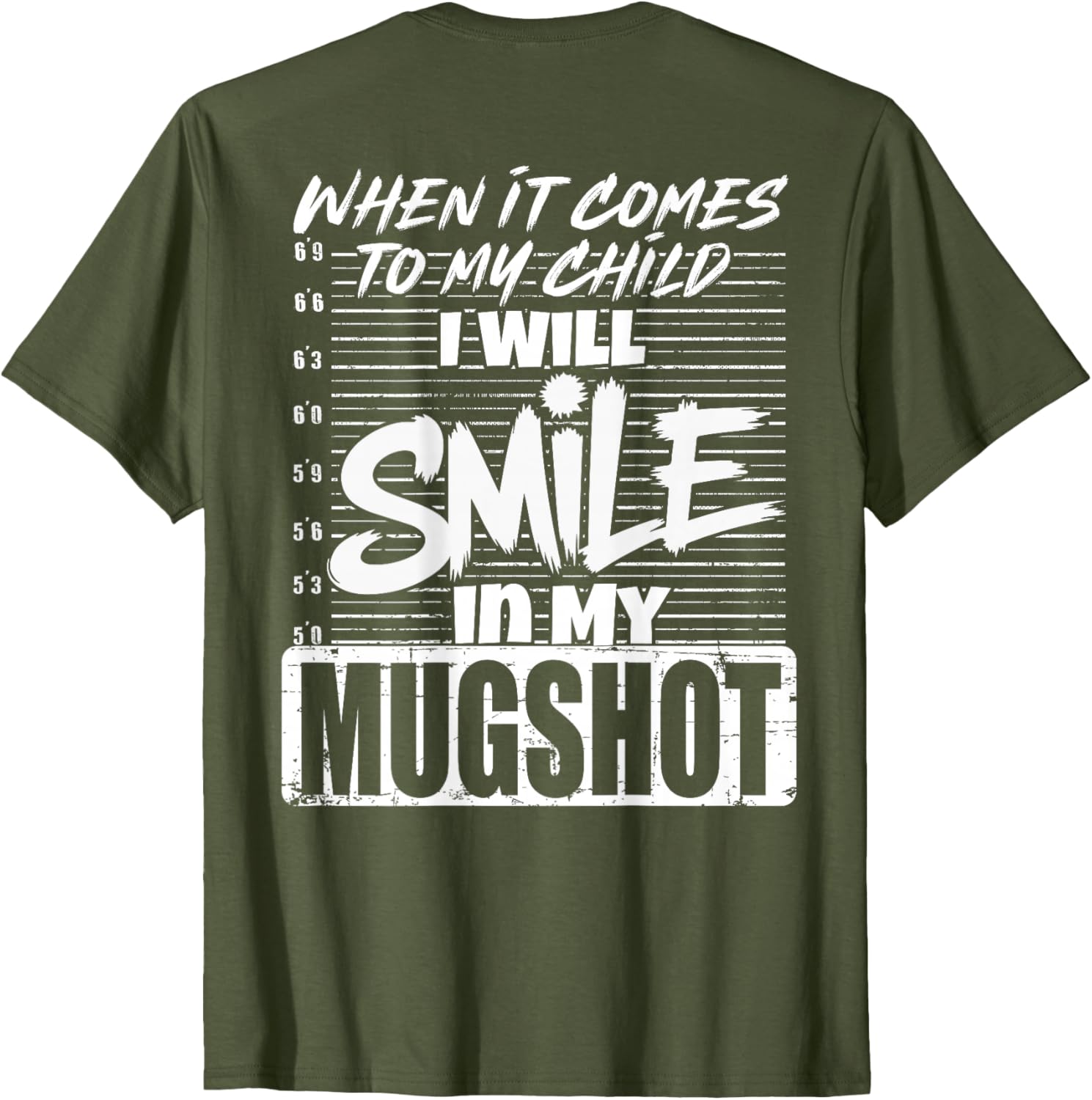 When It Comes to My Child I Will Smile Mugshot T-Shirt for Parents - 23