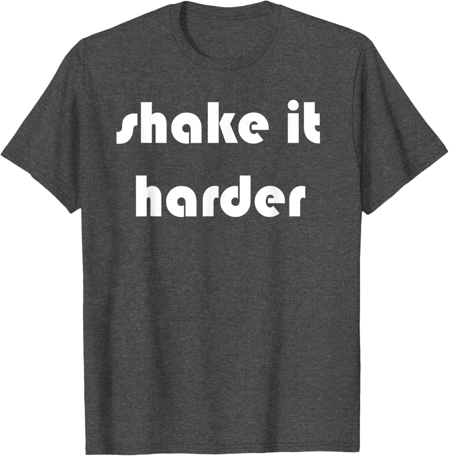 Shake It Harder T-Shirt for Fun Outfits and Unique Style - 19