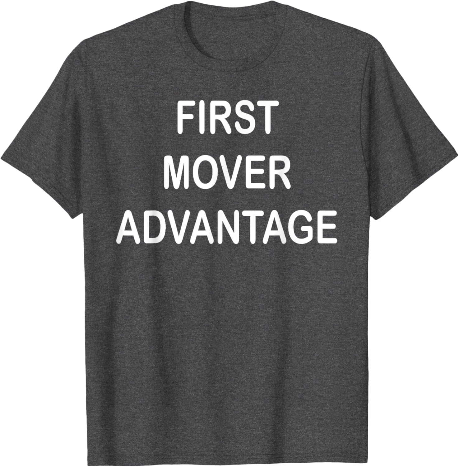Trendy First Mover Advantage T-Shirt for Style Lovers and Trendsetters - 3