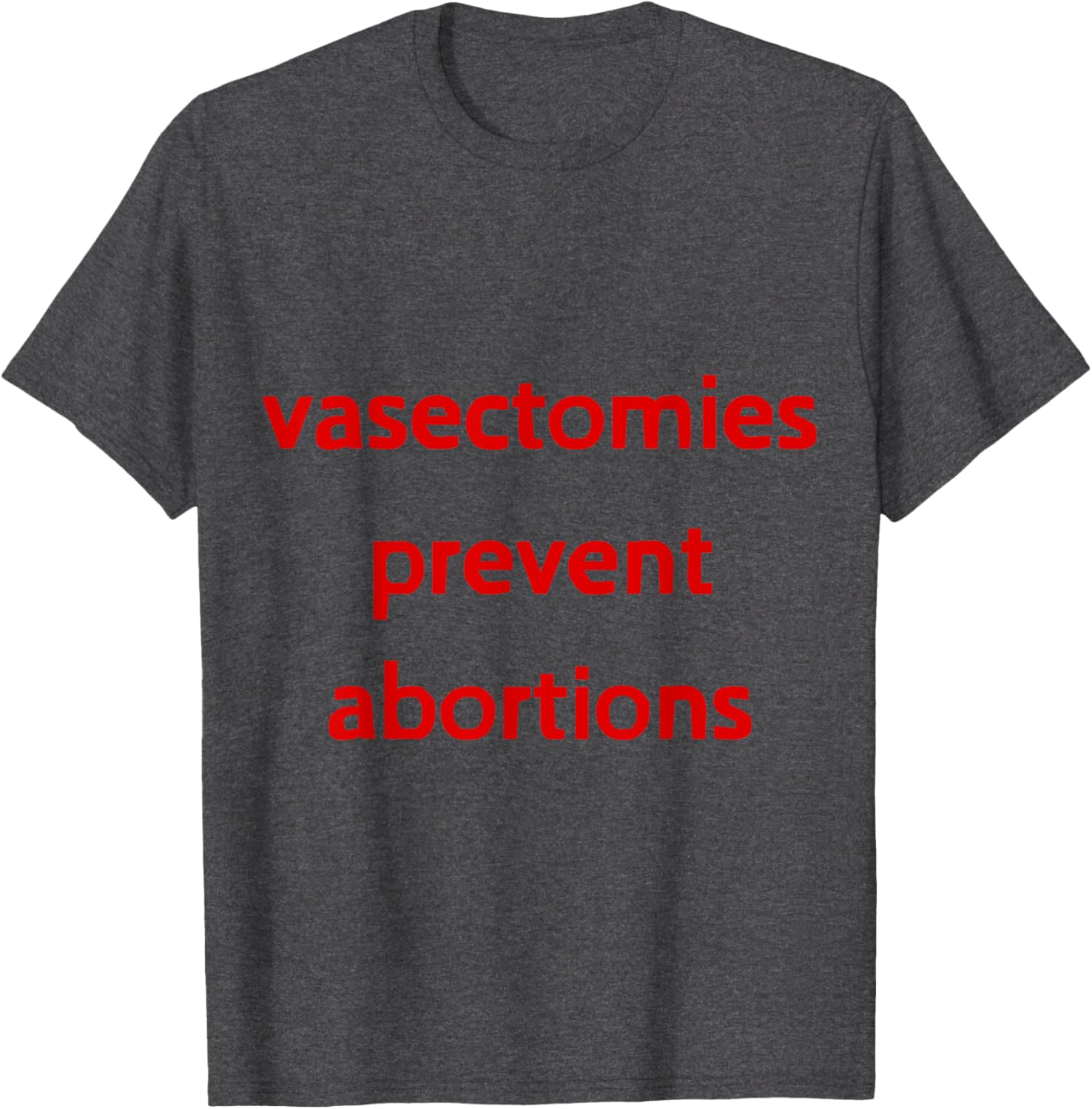 Pro Choice Male Contraception T-Shirt - Vasectomies Prevent Abortions - 4