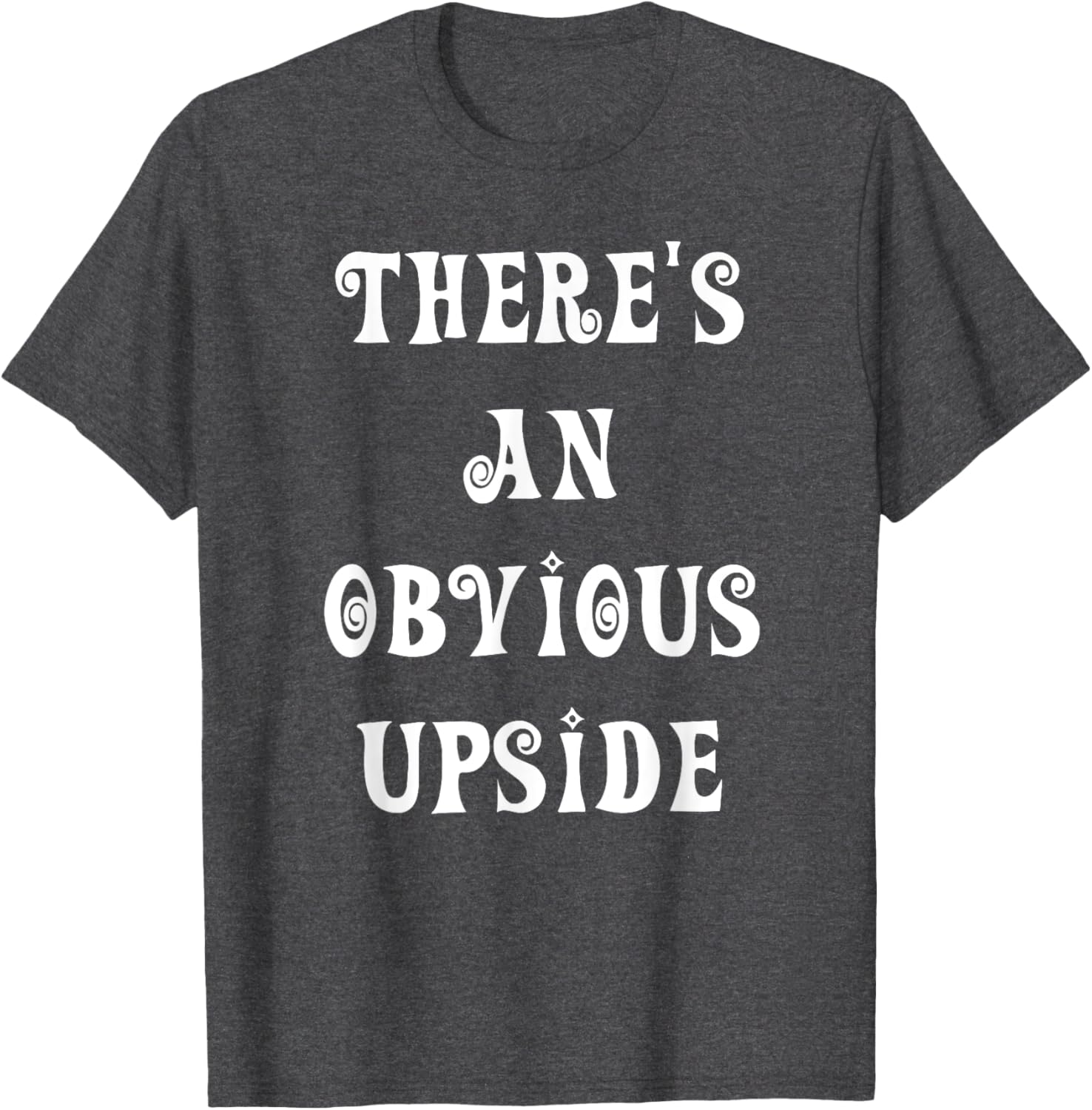 There's an Obvious Upside T-Shirt for Casual Style Lovers - 8