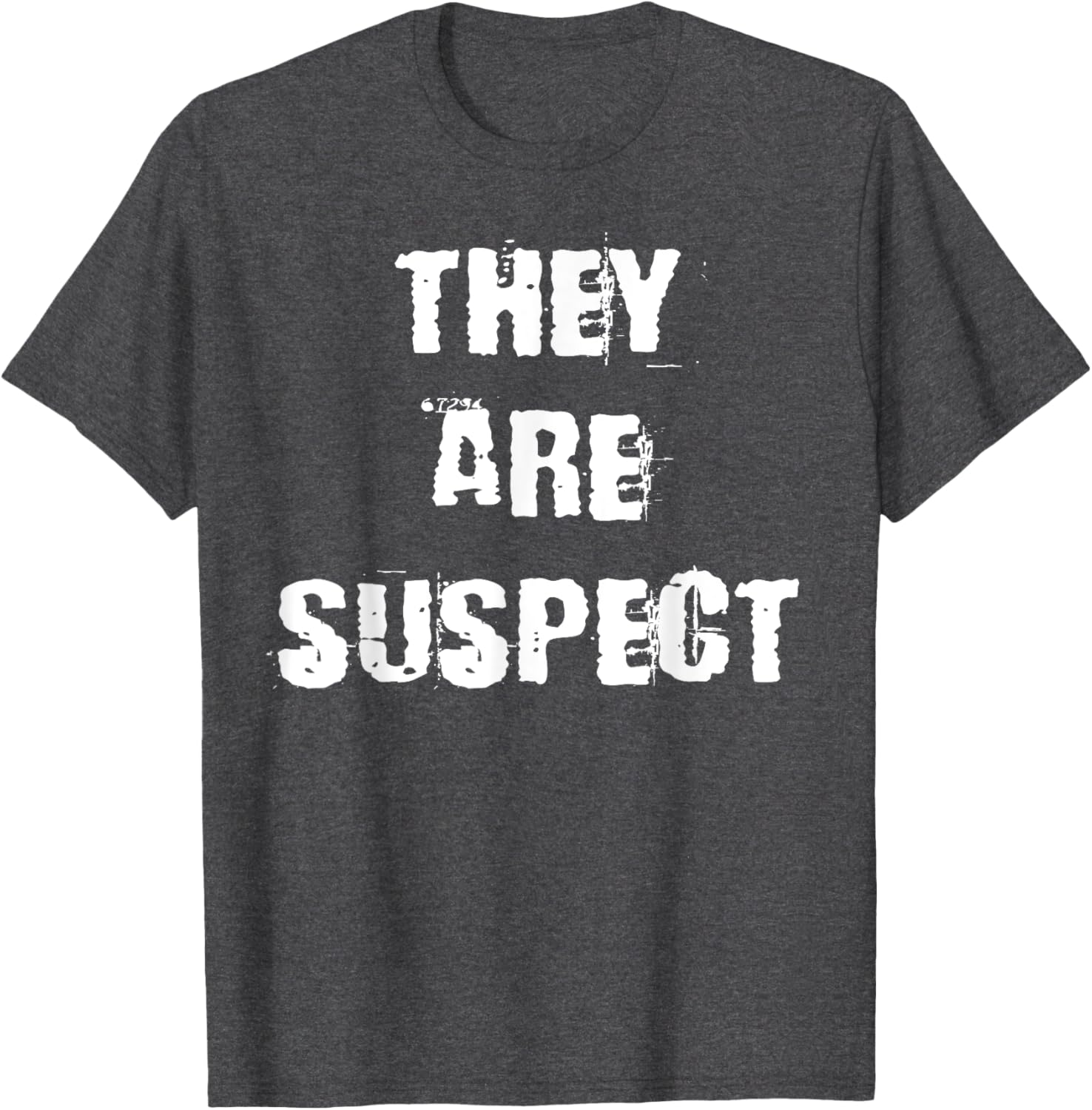 They Are Suspect T-Shirt for Fun Fashion Lovers - Unique Casual Wear - 10