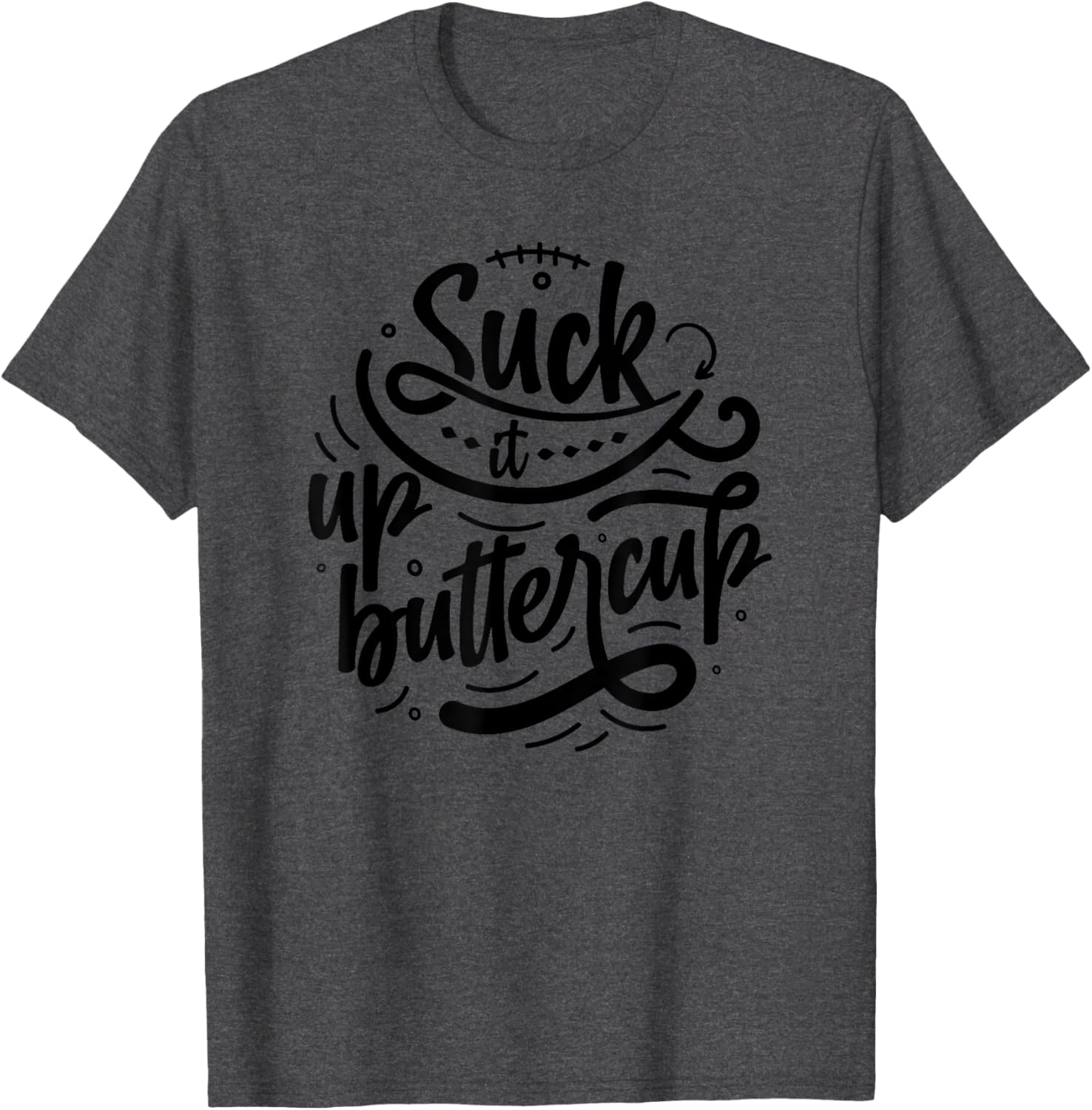 Suck It Up Buttercup T-Shirt for Fun Fashion and Everyday Comfort - 4