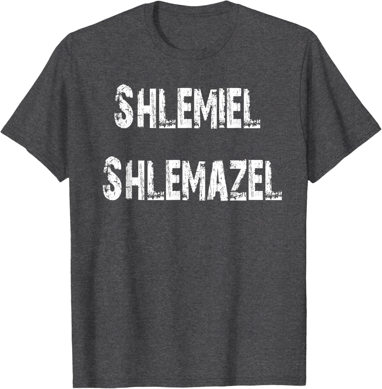 Shlemiel Shlemazel T-Shirt Fun Apparel for Friends and Family - 18