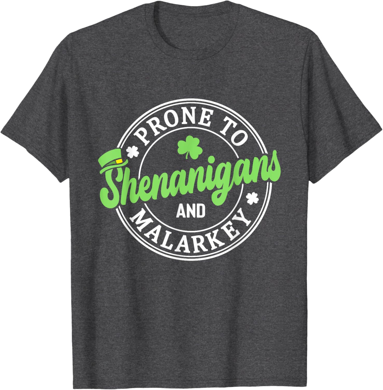 Prone to Shenanigans & Malarkey Shamrock St Patrick's Day T-Shirt - 6
