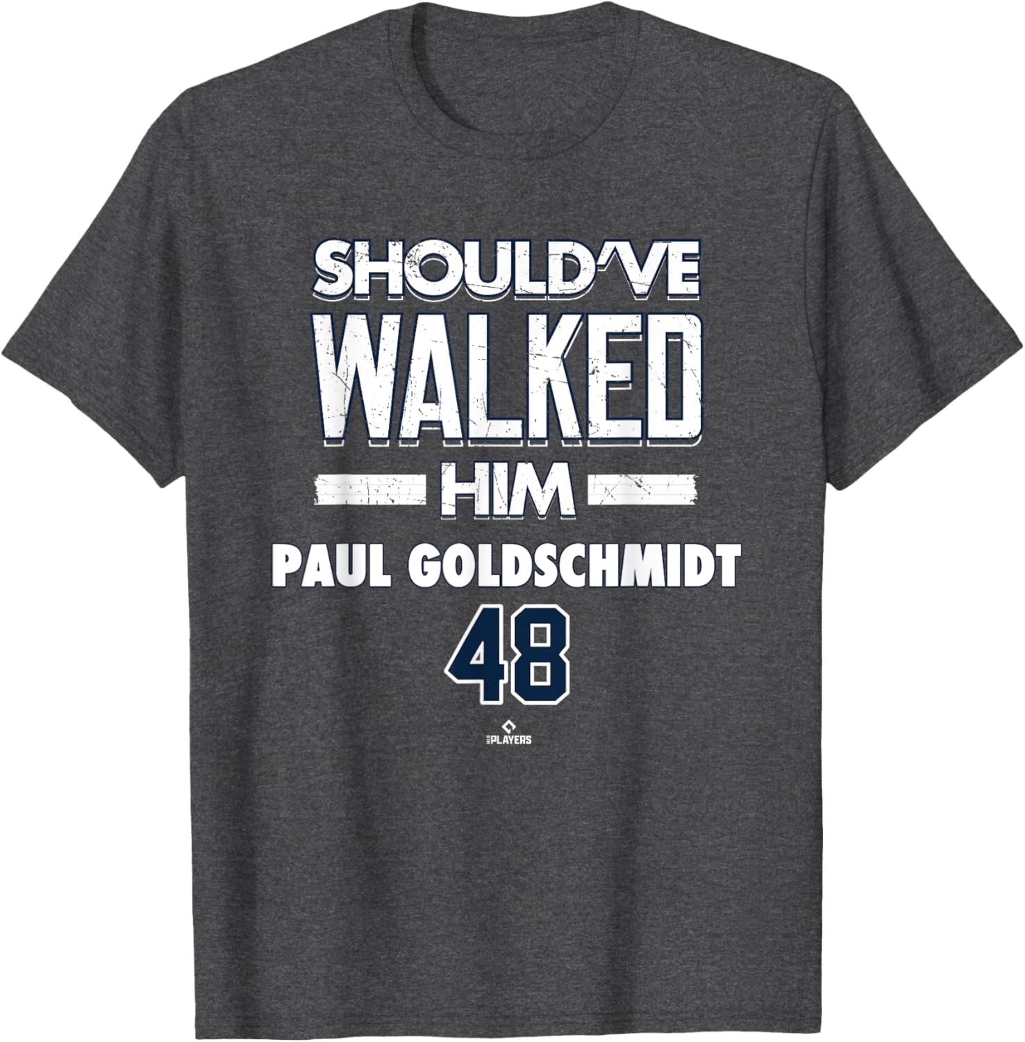 Should've Walked Him Paul Goldschmidt New York Baseball T-Shirt for Fans - 2