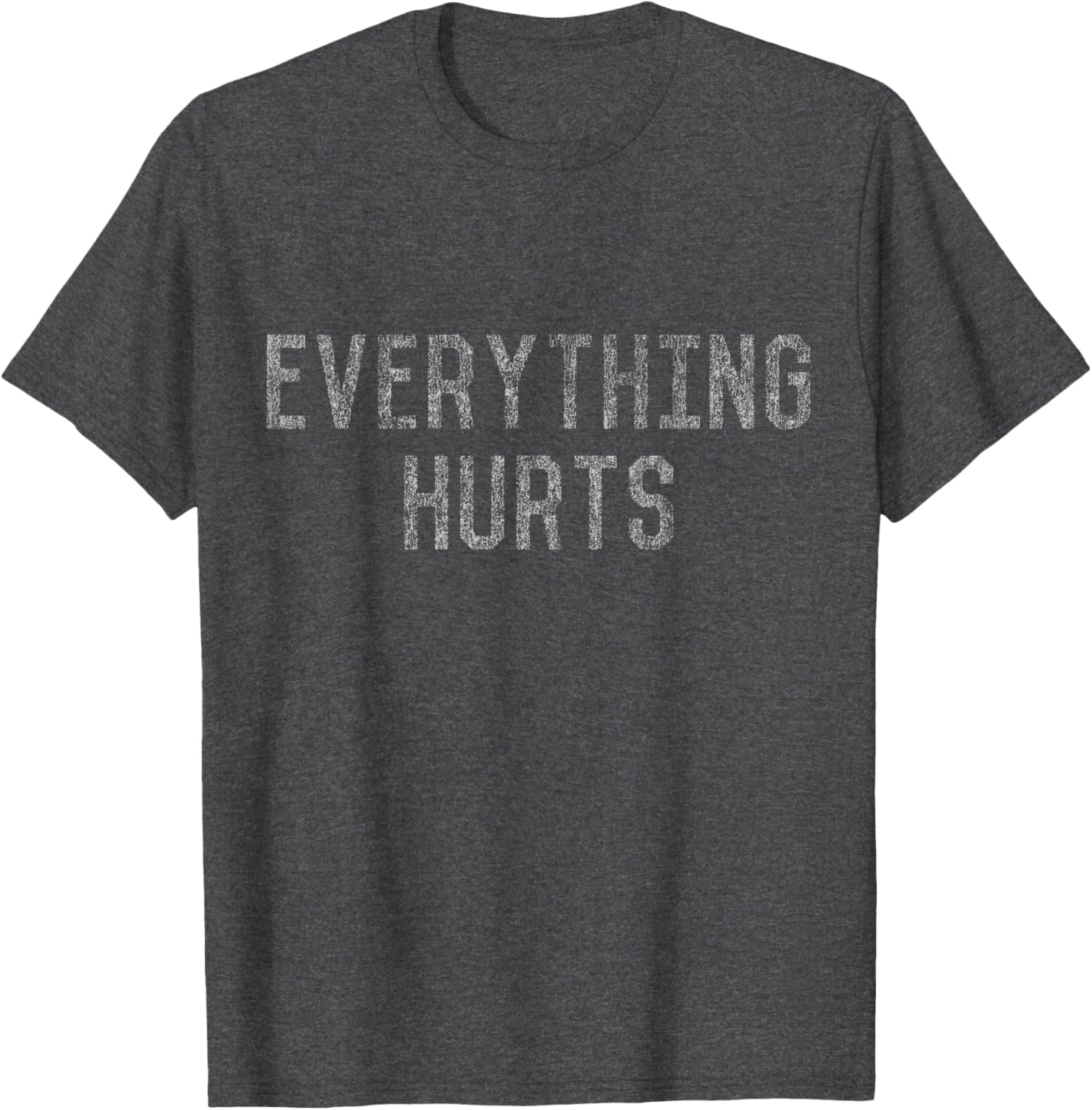 Workout Everything Hurts T-Shirt for Fitness Lovers and Athletes - 6