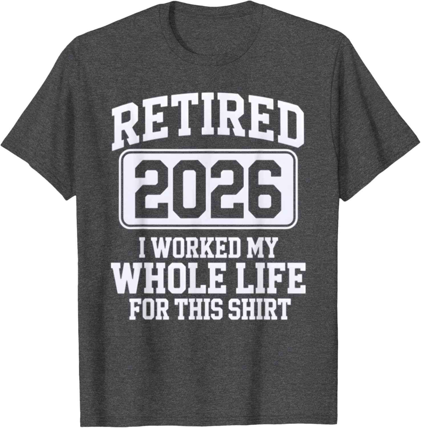 Retired 2026 T-Shirt for Proud Retirees - Celebrate Your New Chapter - 13