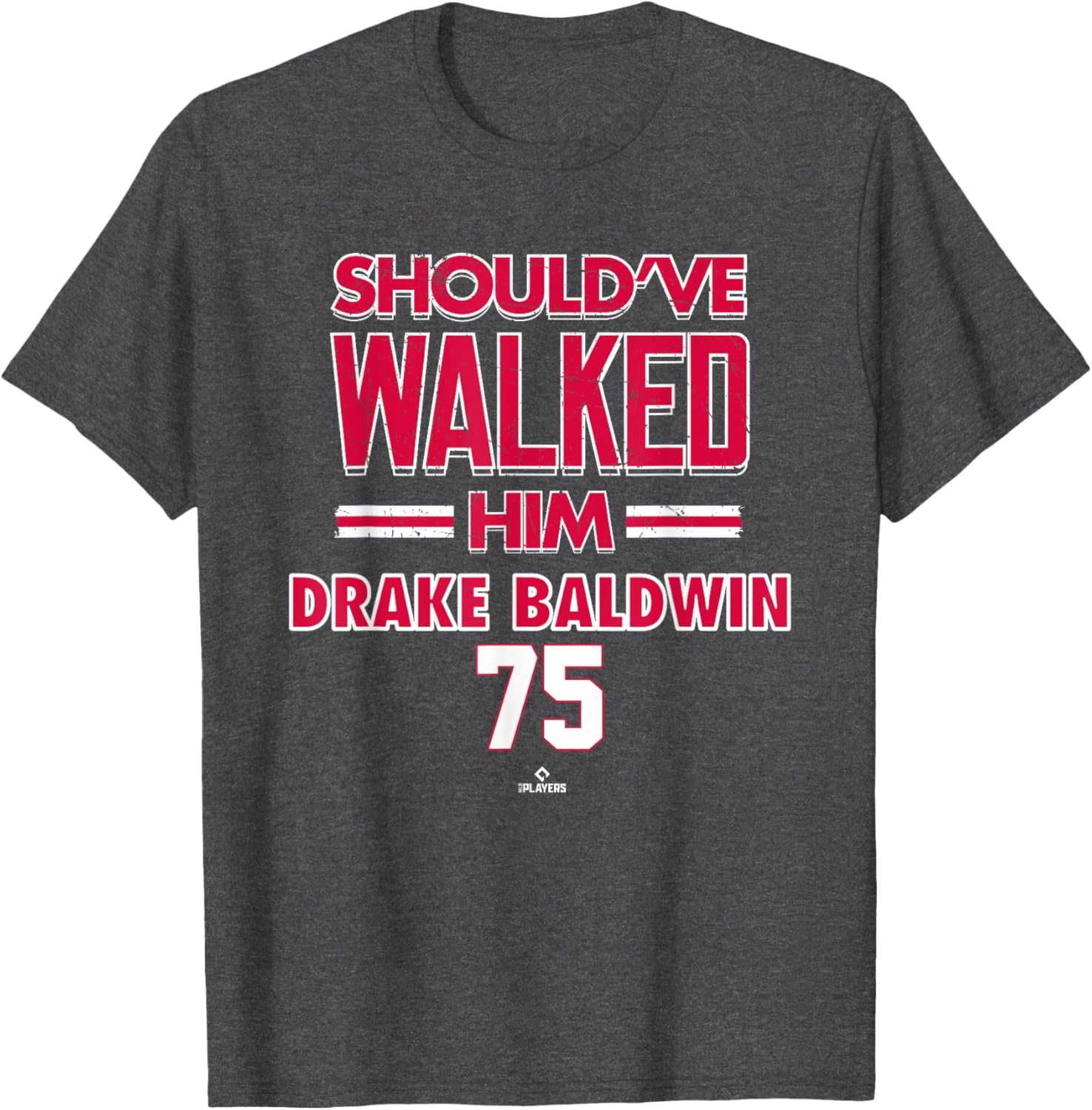 Should've Walked Him Drake Baldwin Atlanta Baseball T-Shirt for Fans - 3