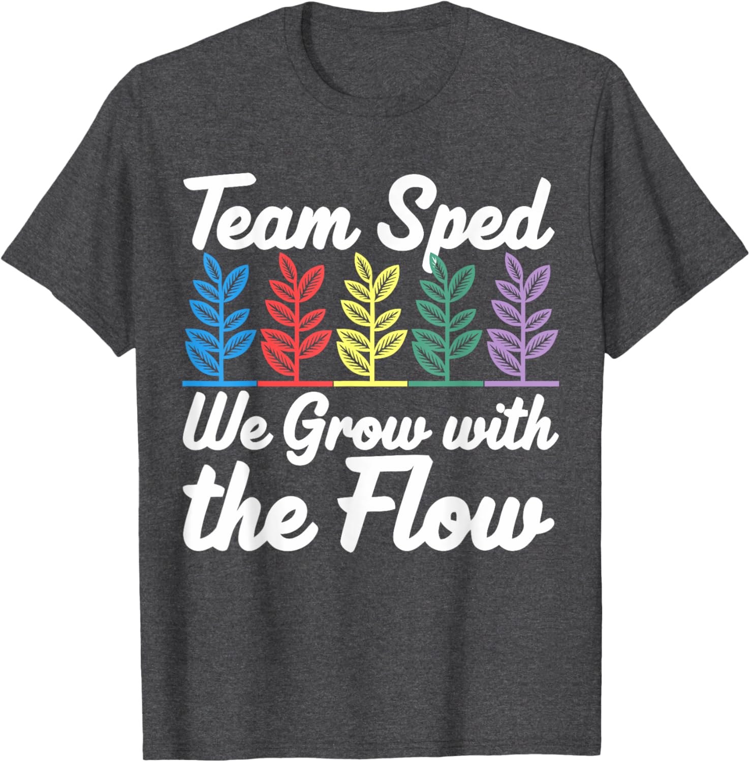 Team SPED We Grow With The Flow Special Education Teacher T-Shirt - 3