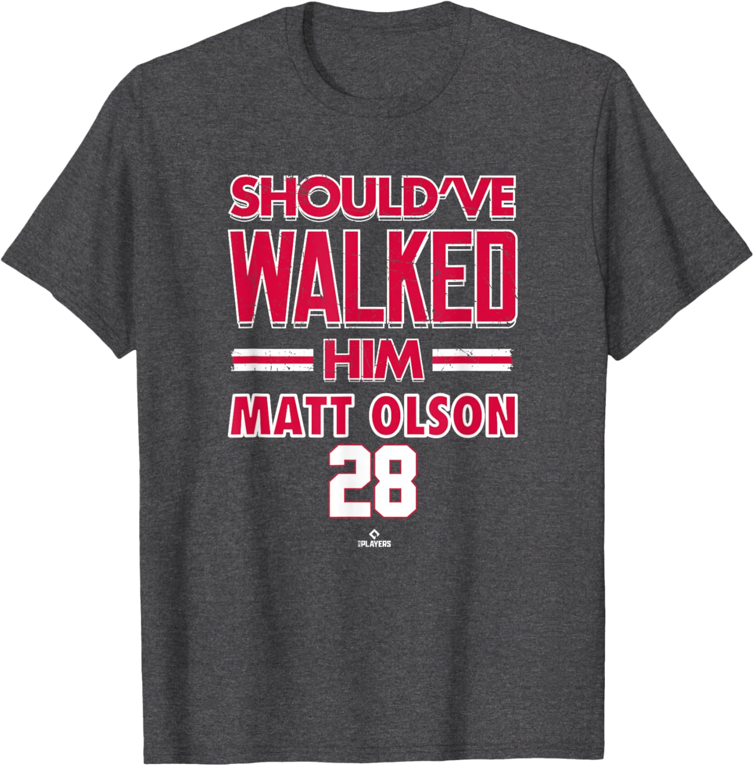 Should've Walked Him Matt Olson Atlanta Braves T-Shirt for MLB Fans - 2