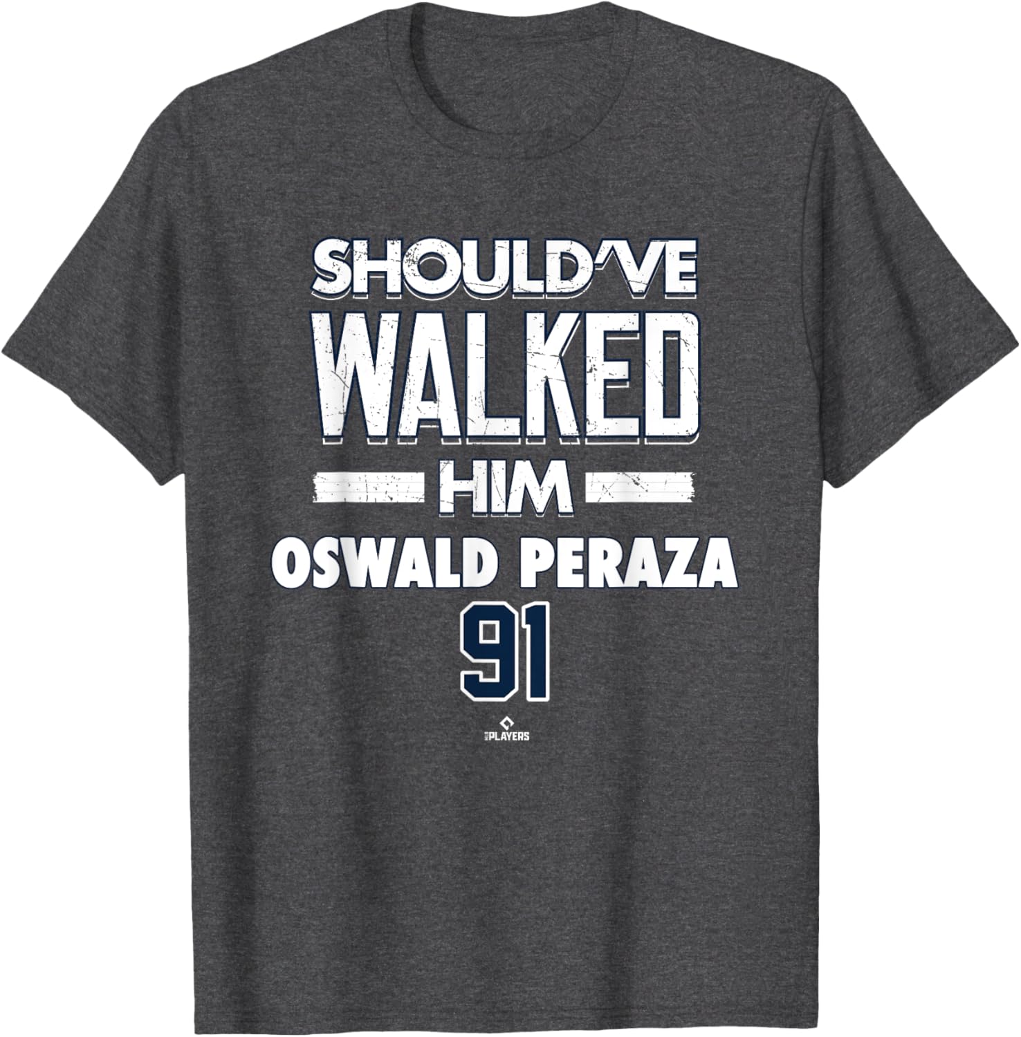 Oswald Peraza Should've Walked T-Shirt for New York Baseball Fans - 3