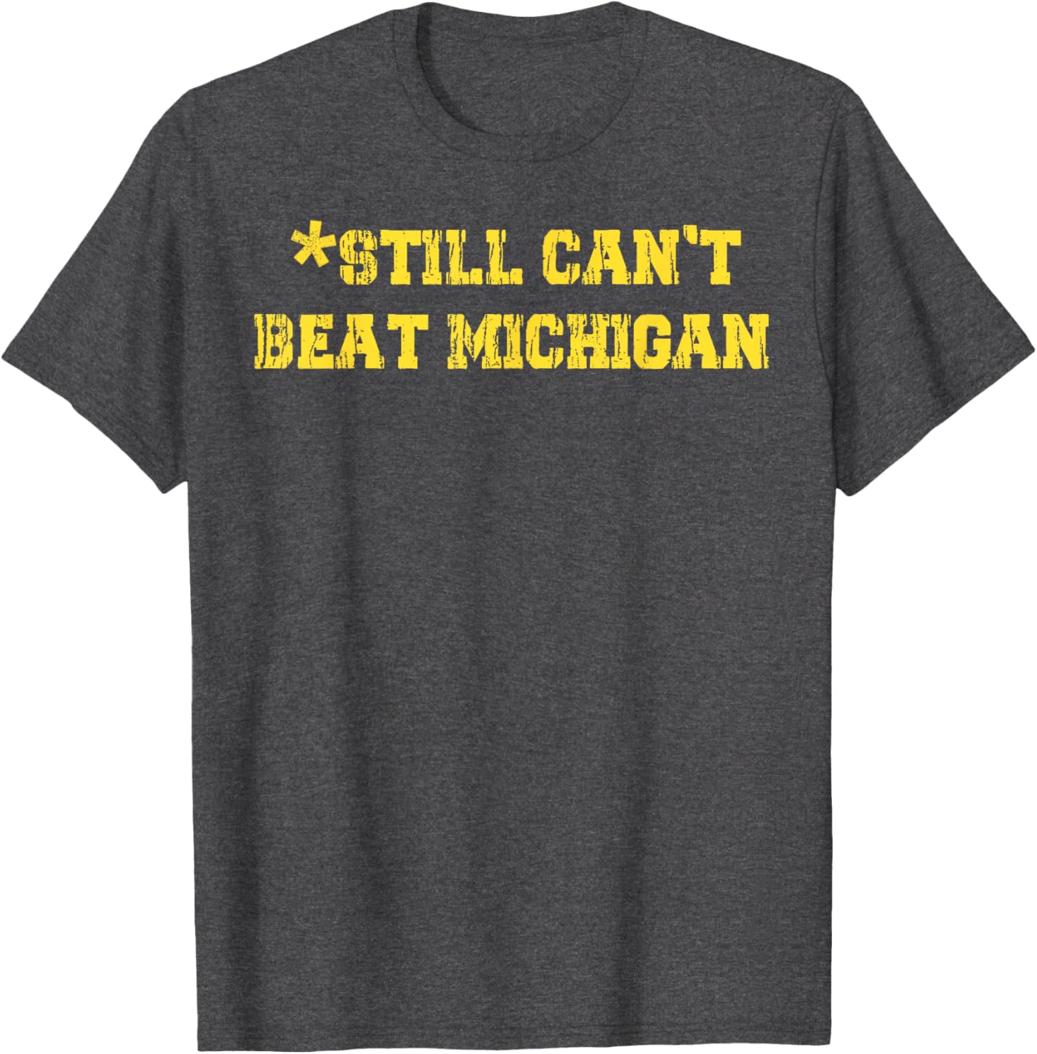 Still Can't Beat Michigan T-Shirt for Fans - Stylish Game Day Apparel - 10