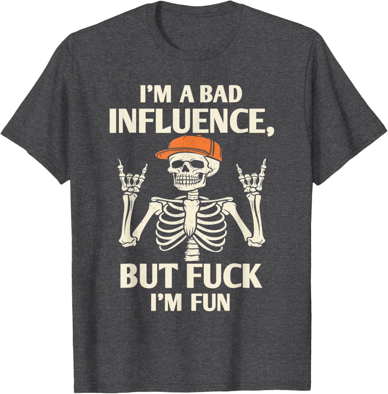 Skeleton I'm A Bad Influence But I'm Fun T-Shirt for Fun-Loving Friends - 4