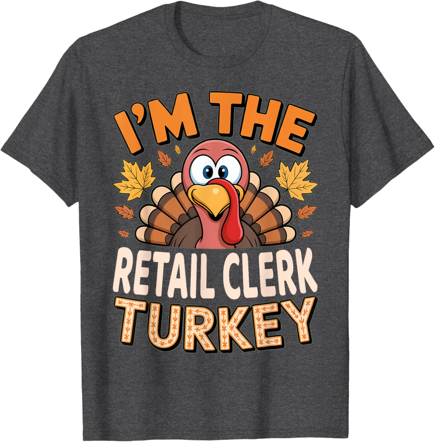 Thanksgiving Matching I'm The Retail Clerk Turkey T-Shirt for Fun Family Celebrations - 1